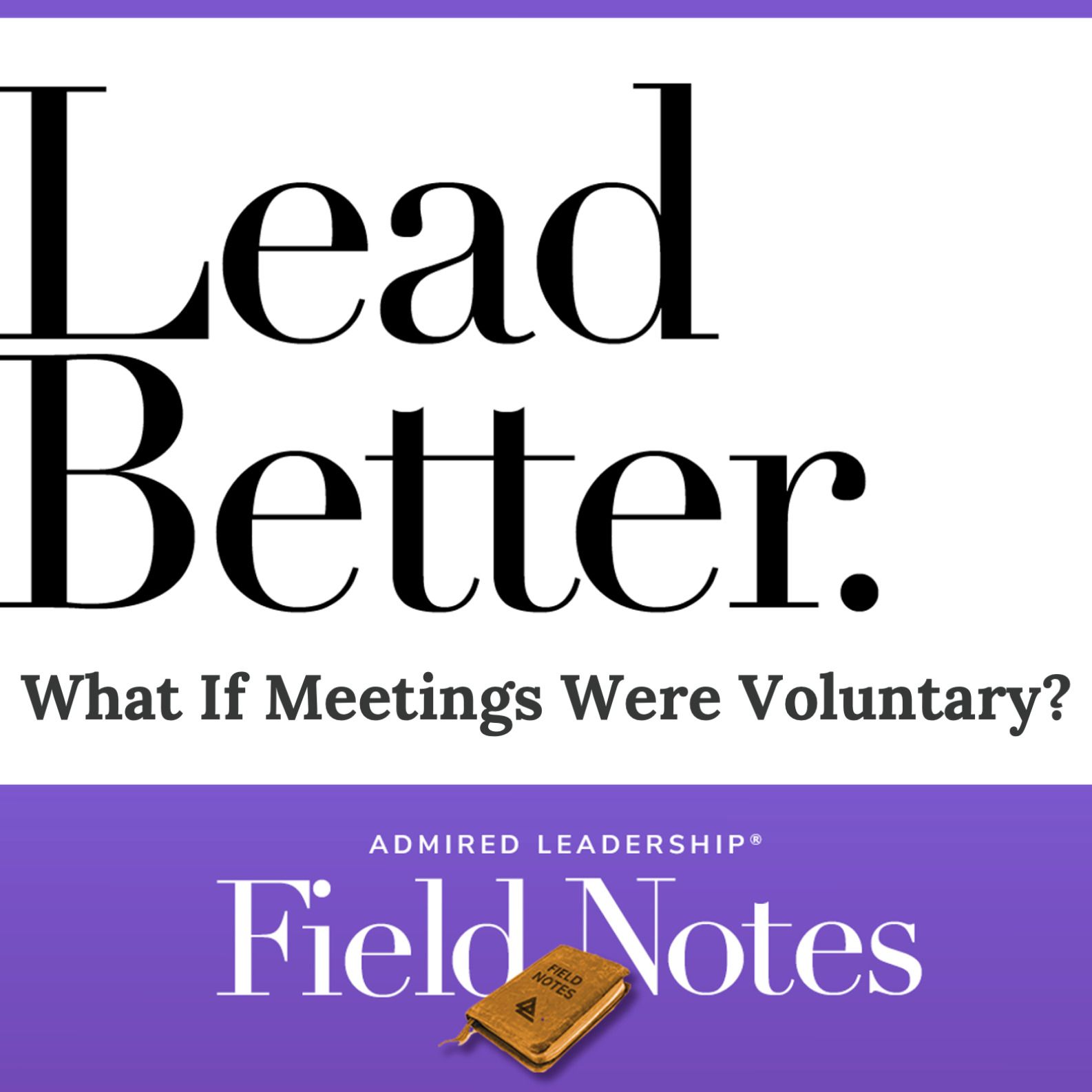 Lead Better - What If Meetings Were Voluntary?