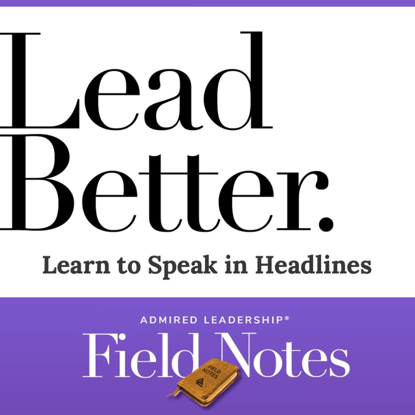 Lead Better - Learn to Speak in Headlines