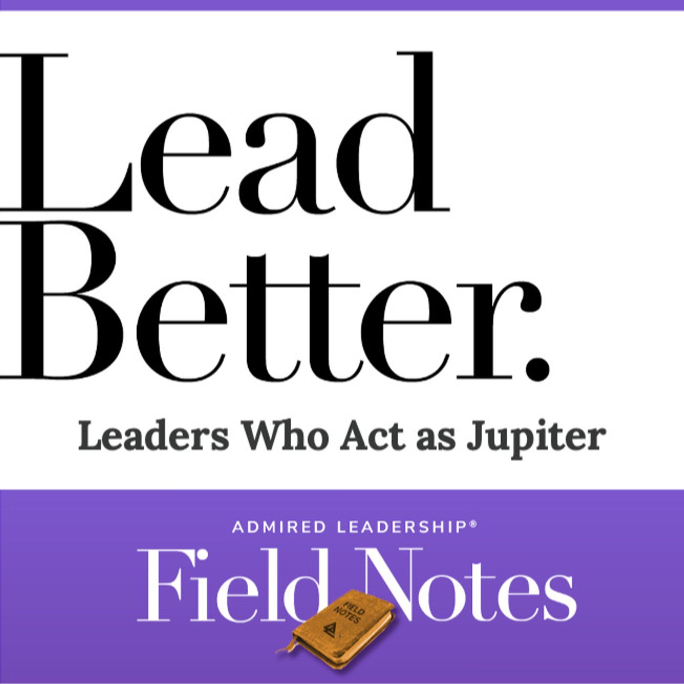 Lead Better - Leaders Who Act as Jupiter