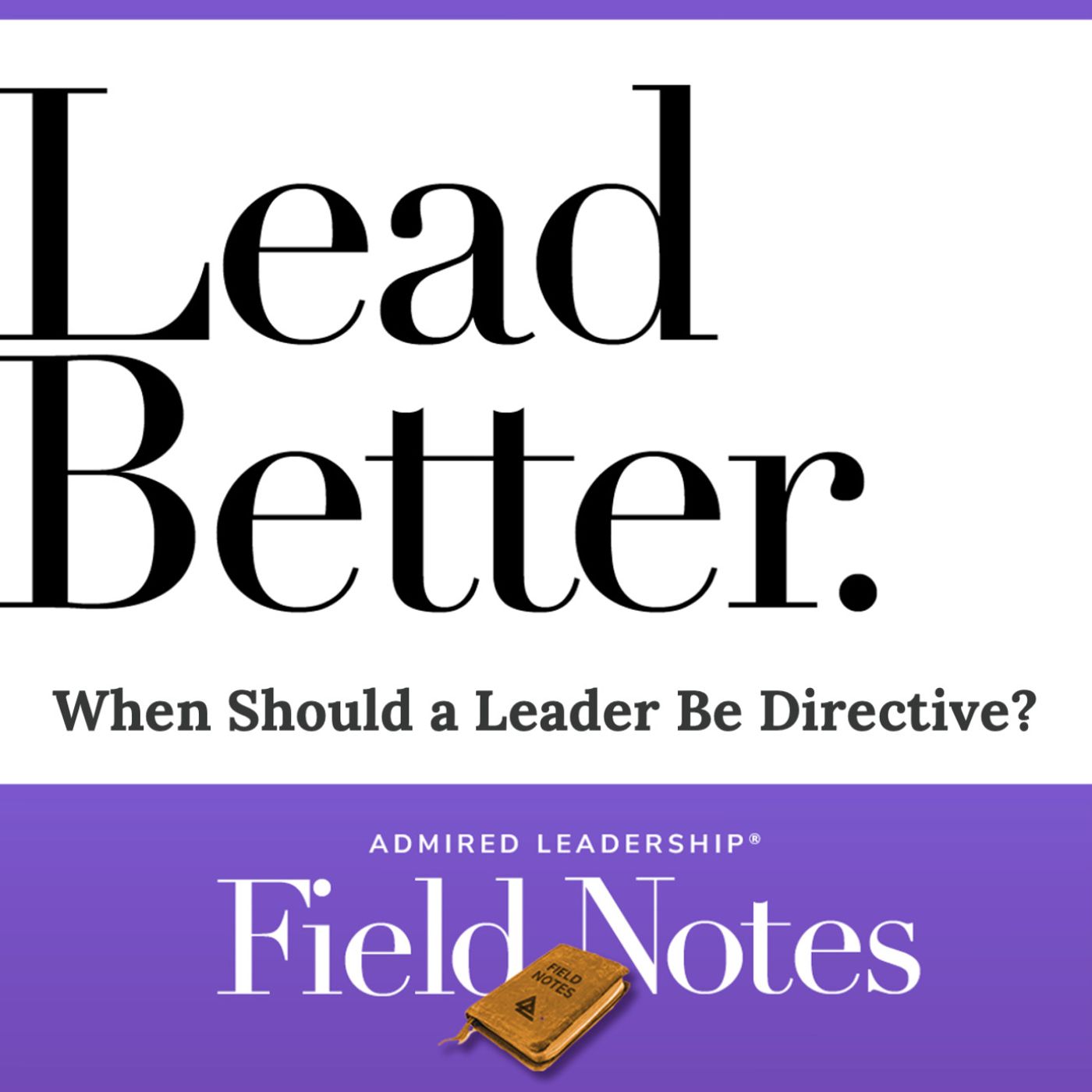 Lead Better - When Should a Leader Be Directive?