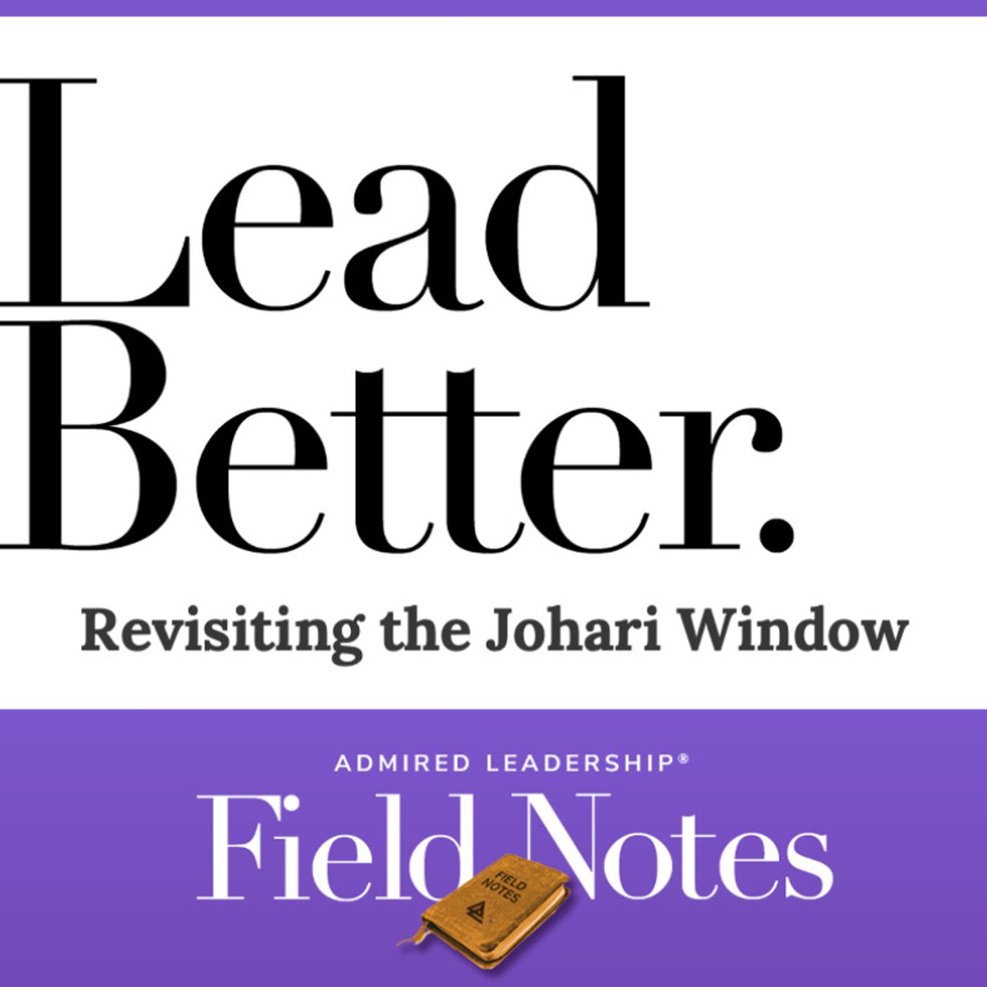 Lead Better - Revisiting the Johari Window