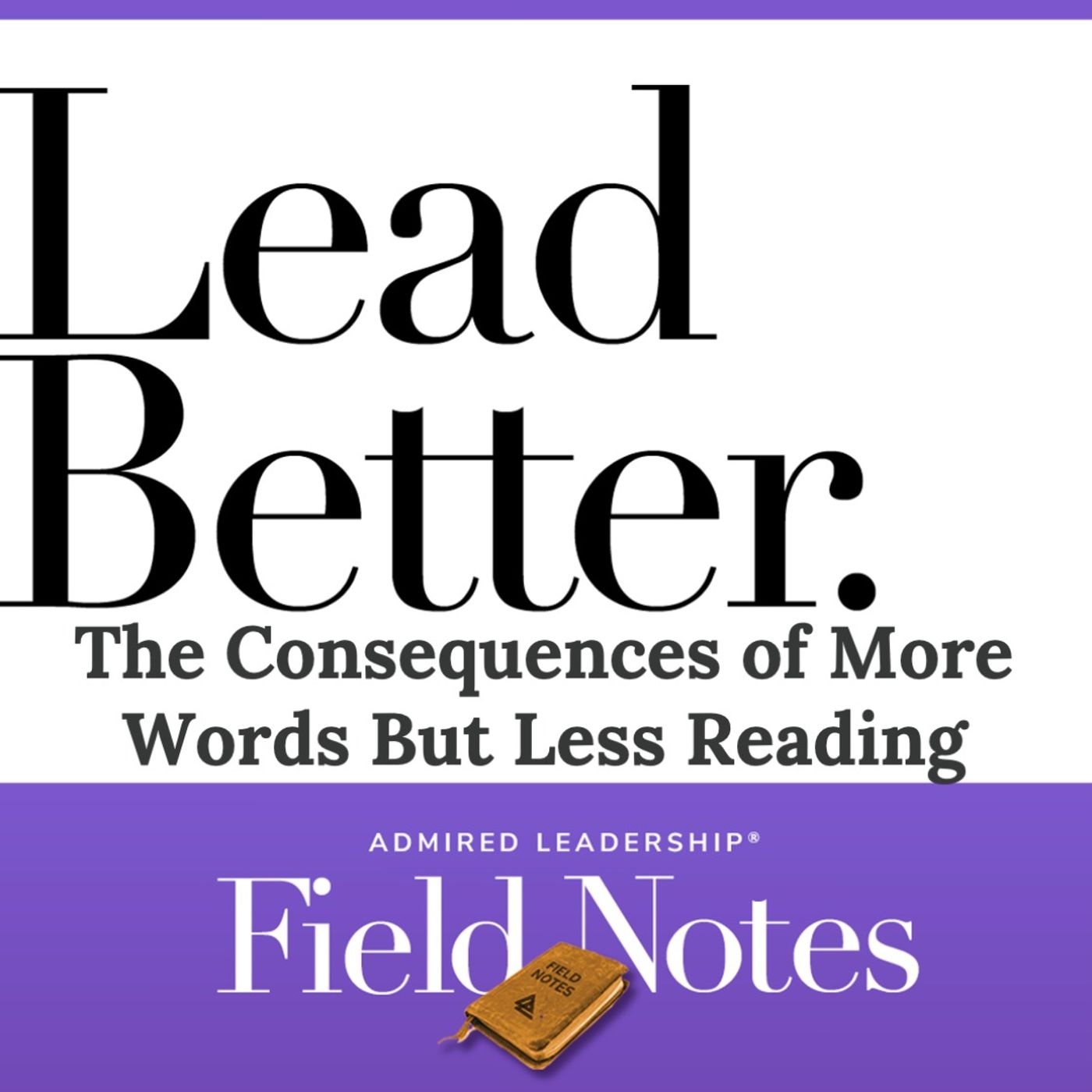 Lead Better - The Consequences of More Words But Less Reading episode artwork