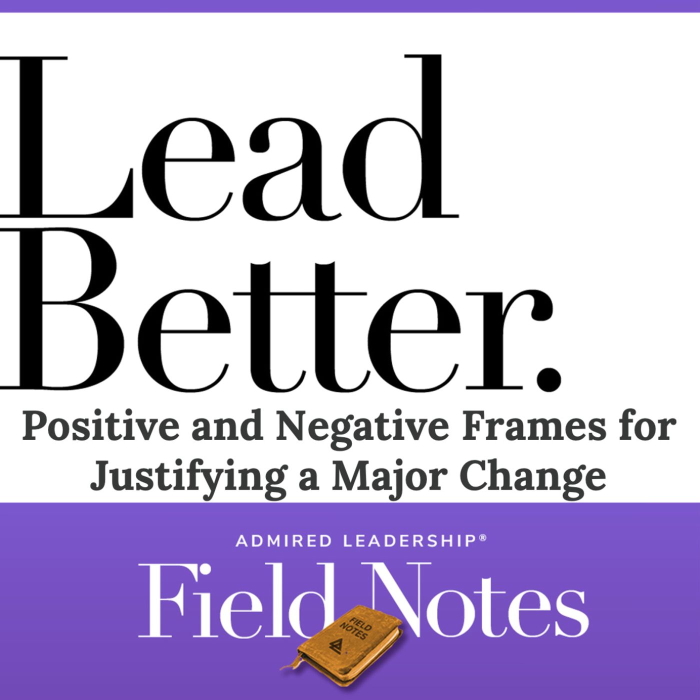 Lead Better - Positive and Negative Frames for Justifying a Major Change