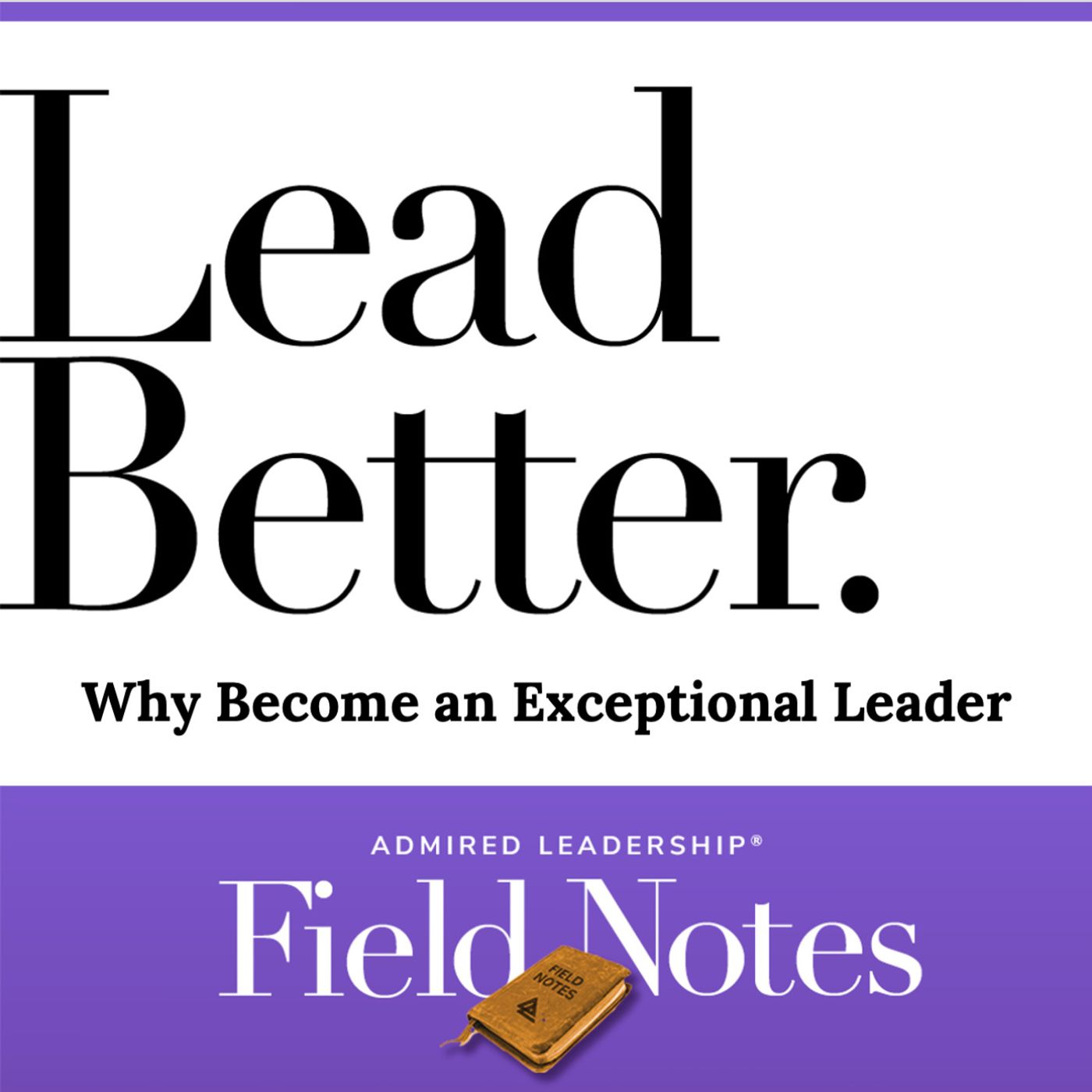 Lead Better - Why Become an Exceptional Leader
