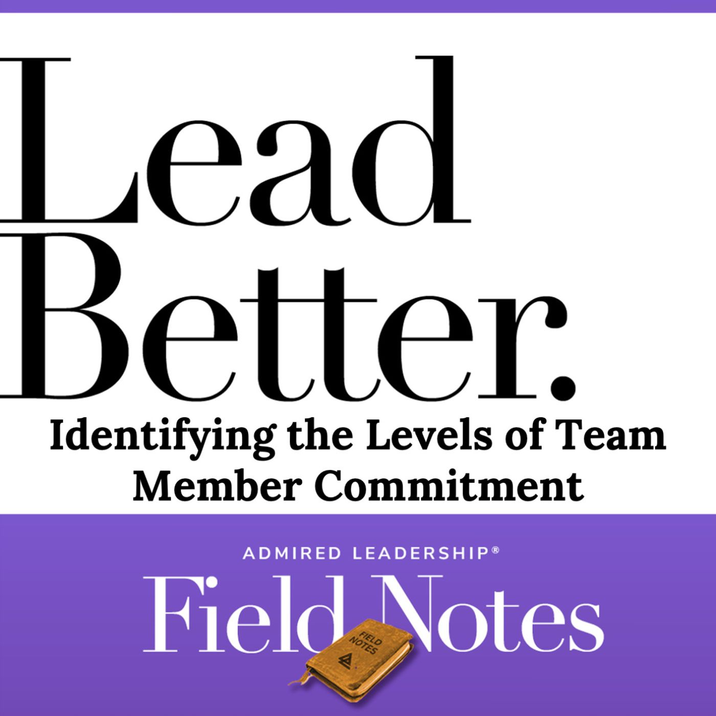 Lead Better - Identifying the Levels of Team Member Commitment