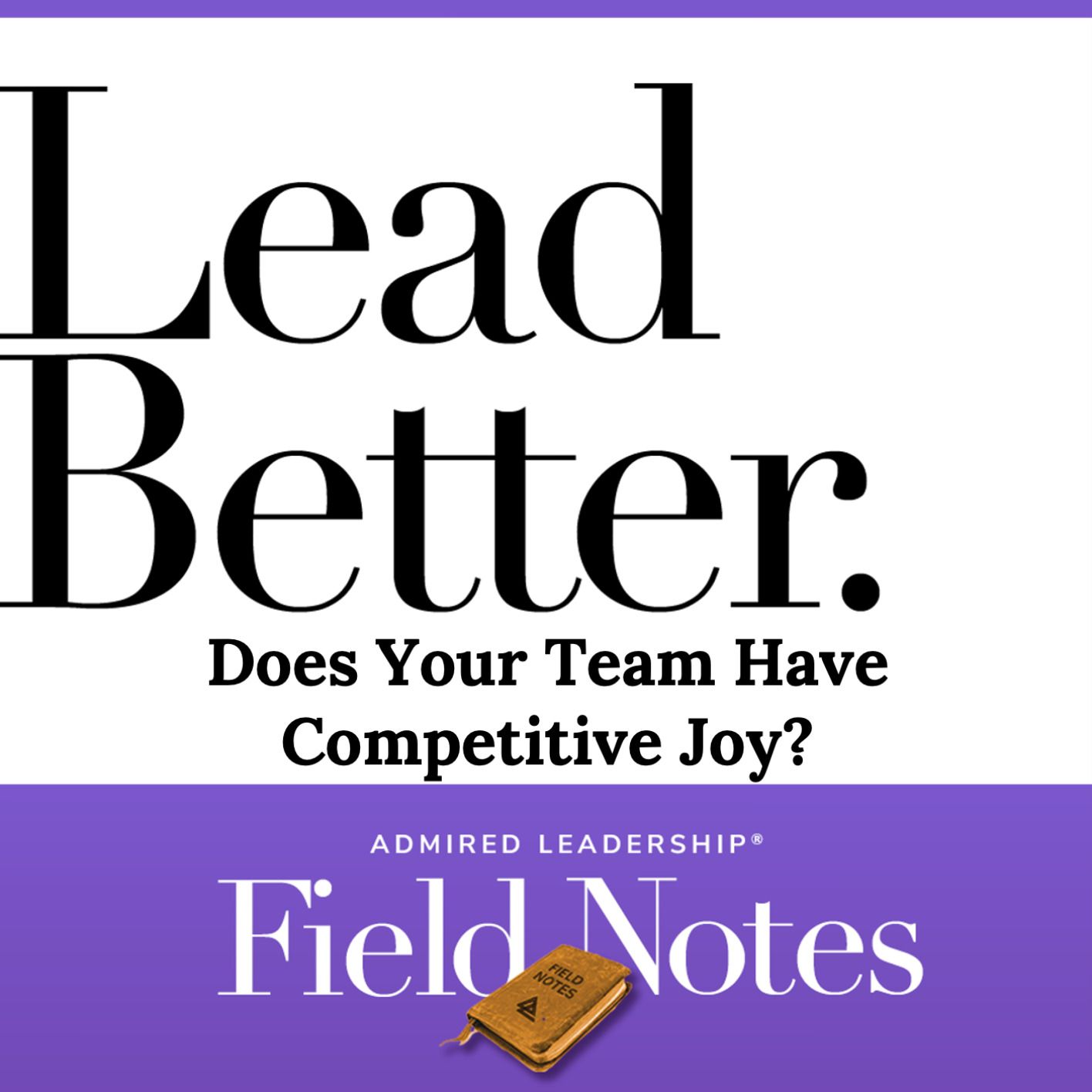 Lead Better - Does Your Team Have Competitive Joy?