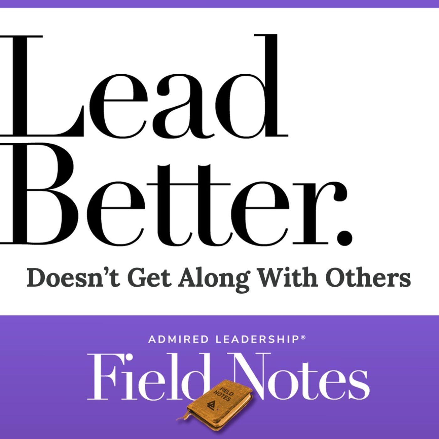 Lead Better - Doesn’t Get Along With Others