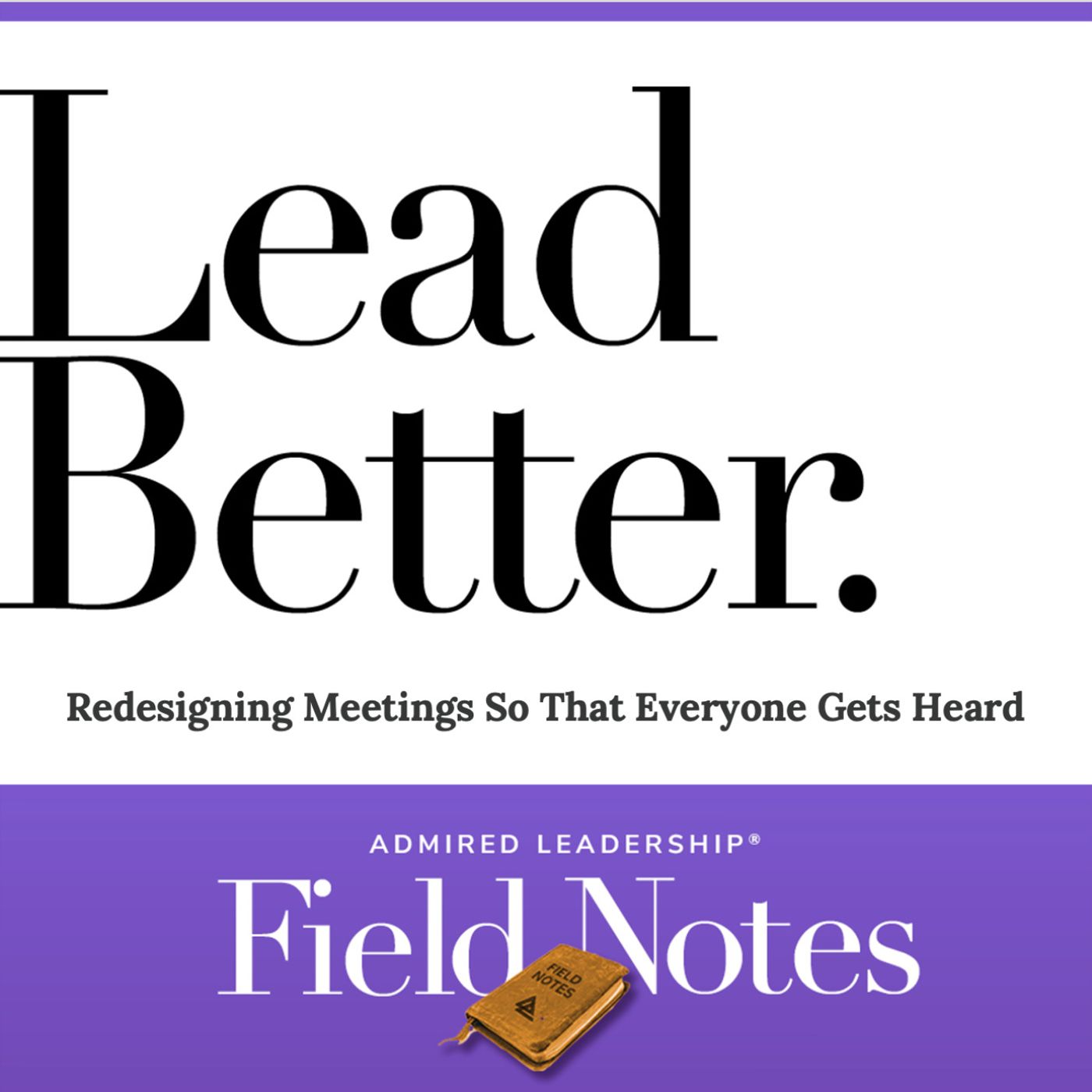Lead Better - Redesigning Meetings So That Everyone Gets Heard