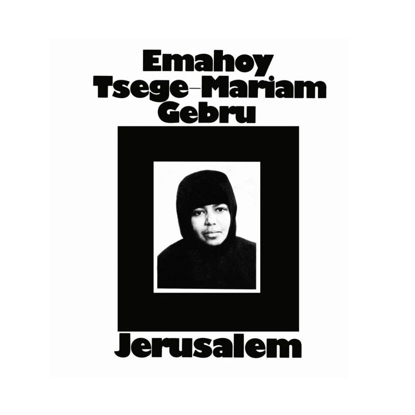 TNT #37 - Emahoy Tsegue Maryam Guebrou - Jerusalem