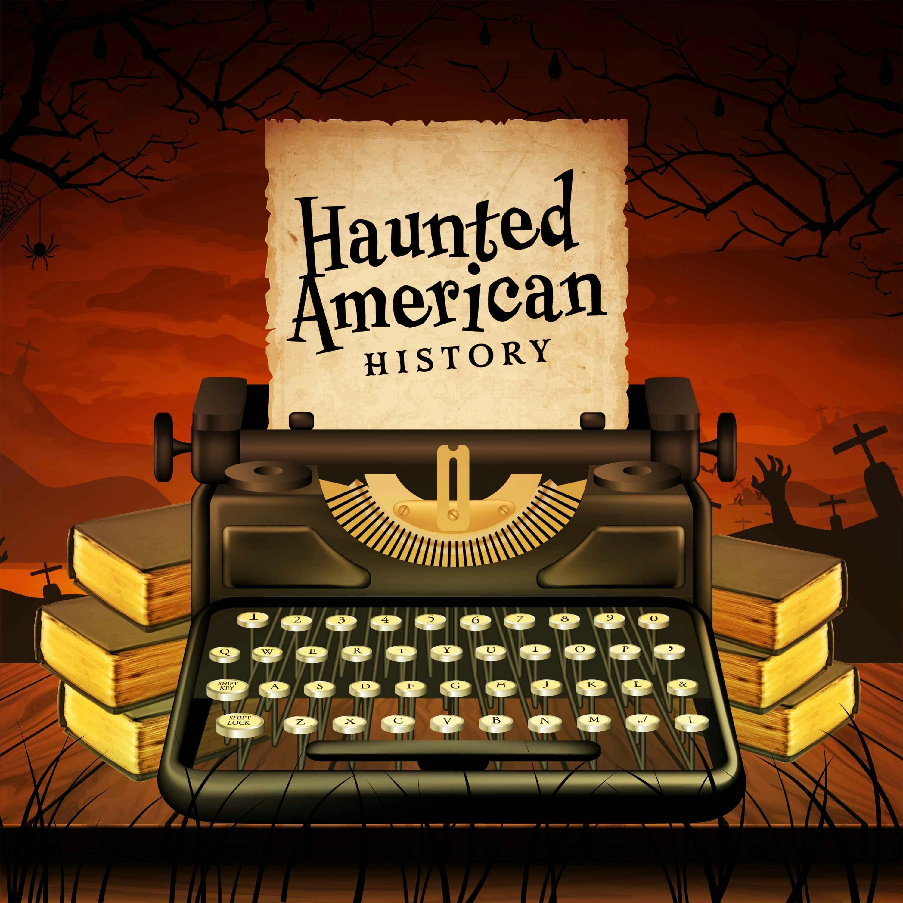 Haunted American History