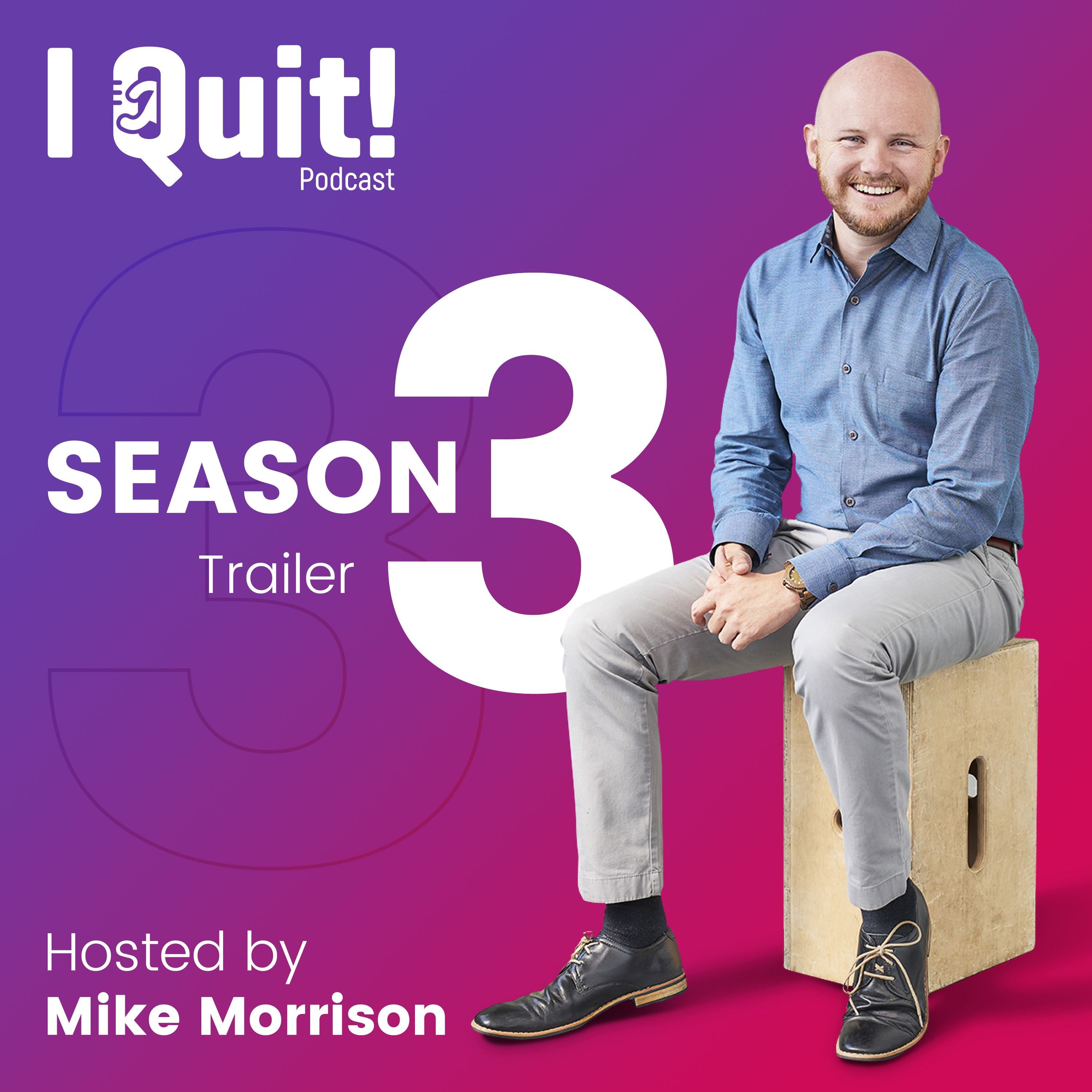 I Quit! - The Podcast