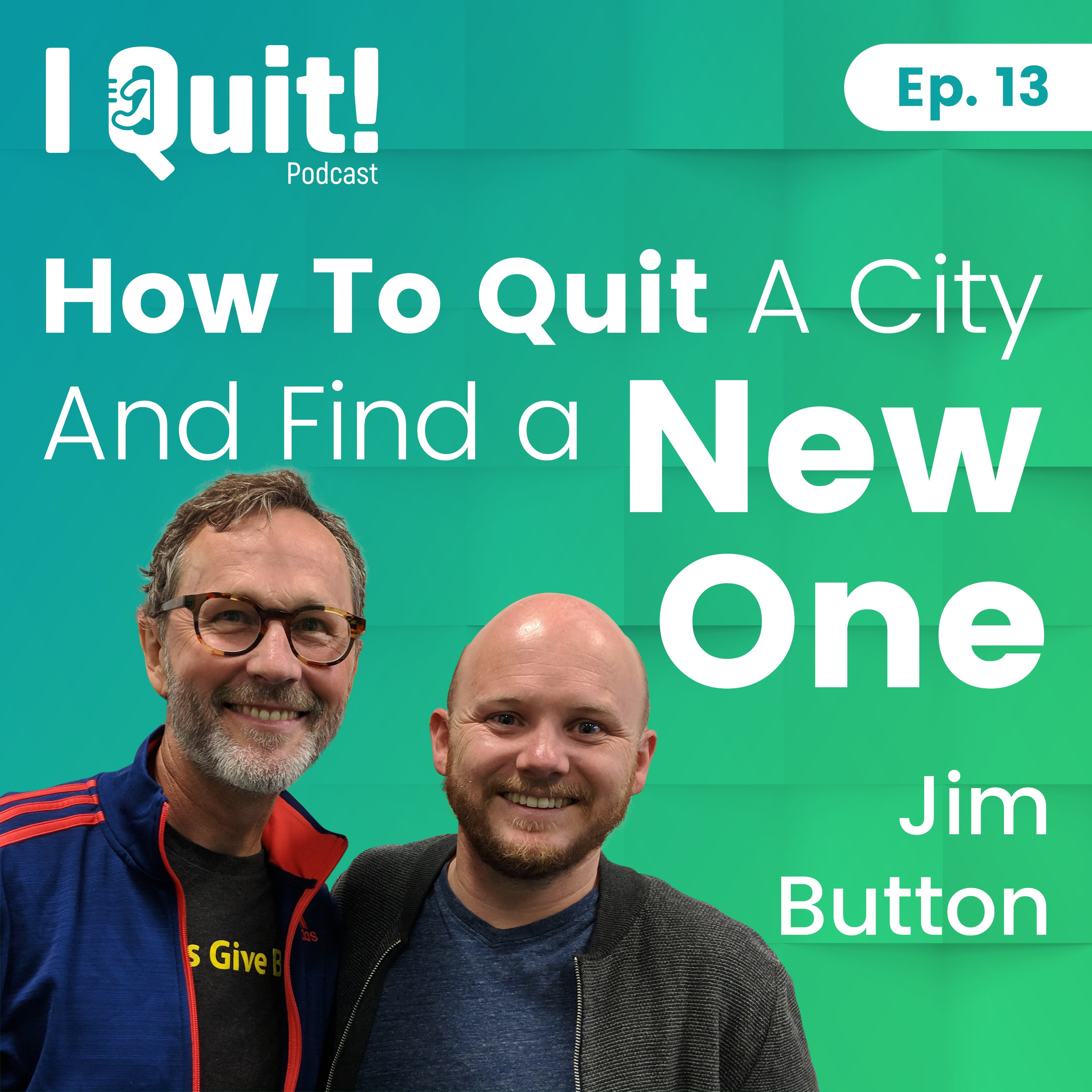 I Quit! - The Podcast