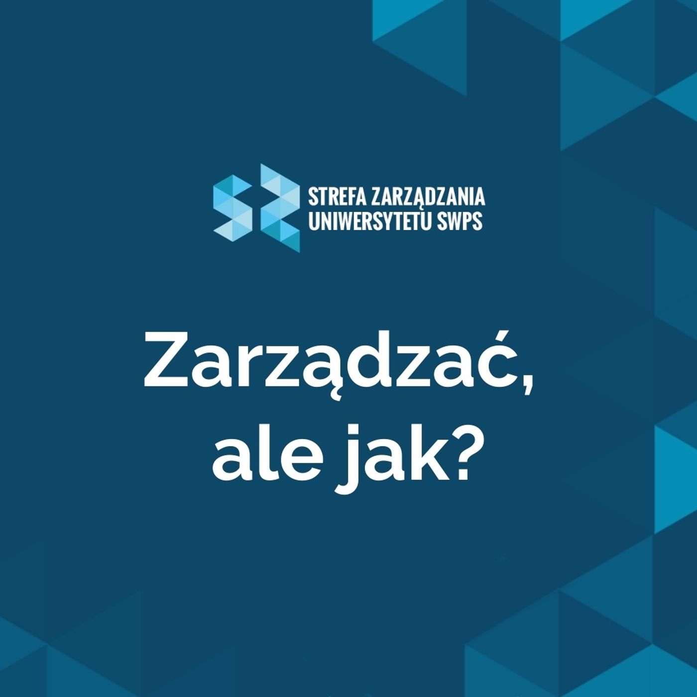 Samoorganizacja w zarządzaniu - jak budować efektywne zespoły? - Mariusz Chrapko, prof. Katarzyna Januszkiewicz episode artwork