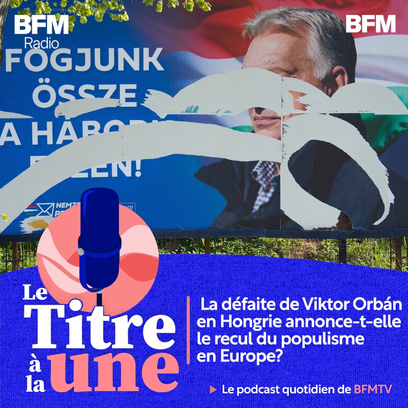 La défaite de Viktor Orbán en Hongrie annonce-t-elle le recul du populisme en Europe? episode artwork