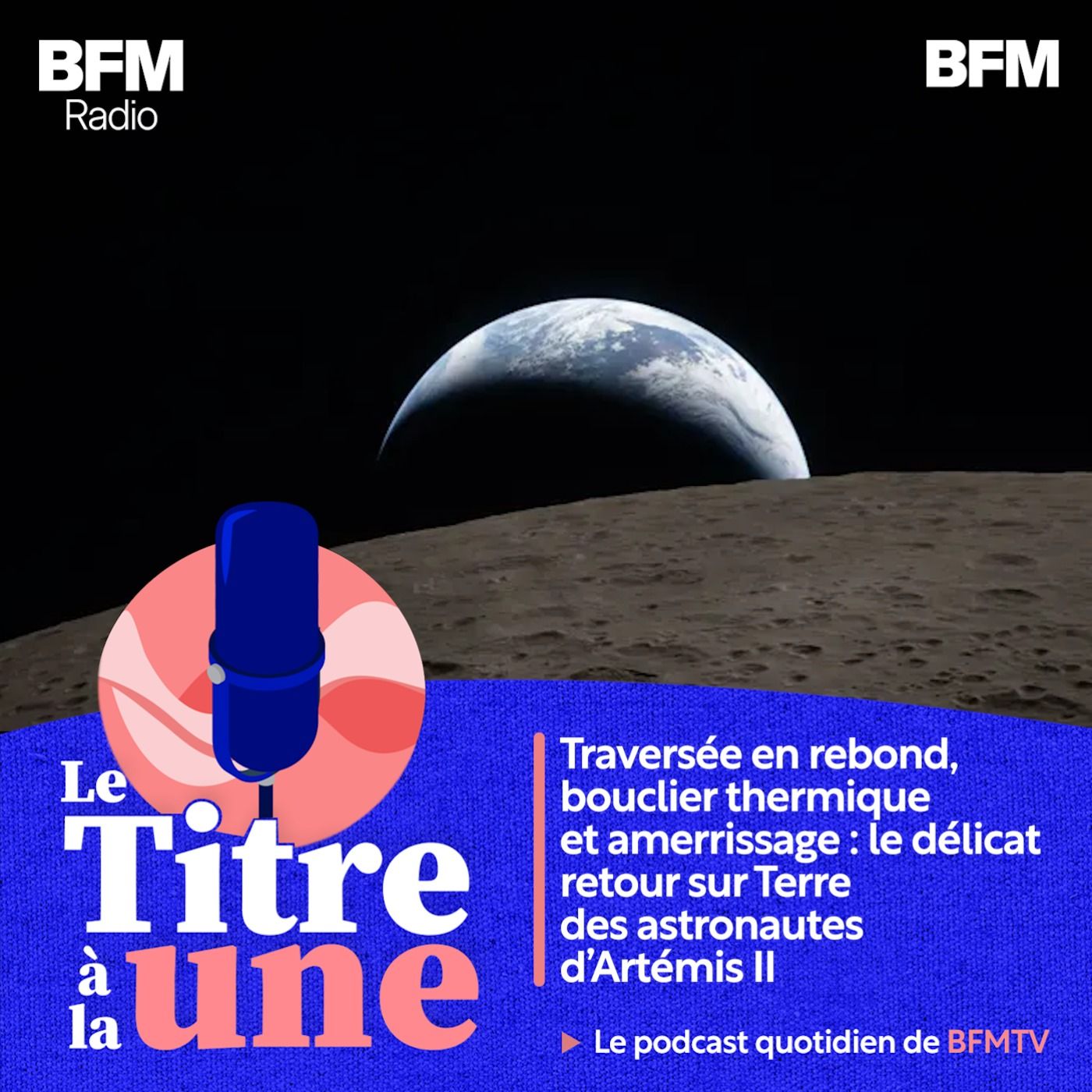 Traversée en rebond, bouclier thermique et amerrissage : le délicat retour sur Terre des astronautes d'Artémis II episode artwork