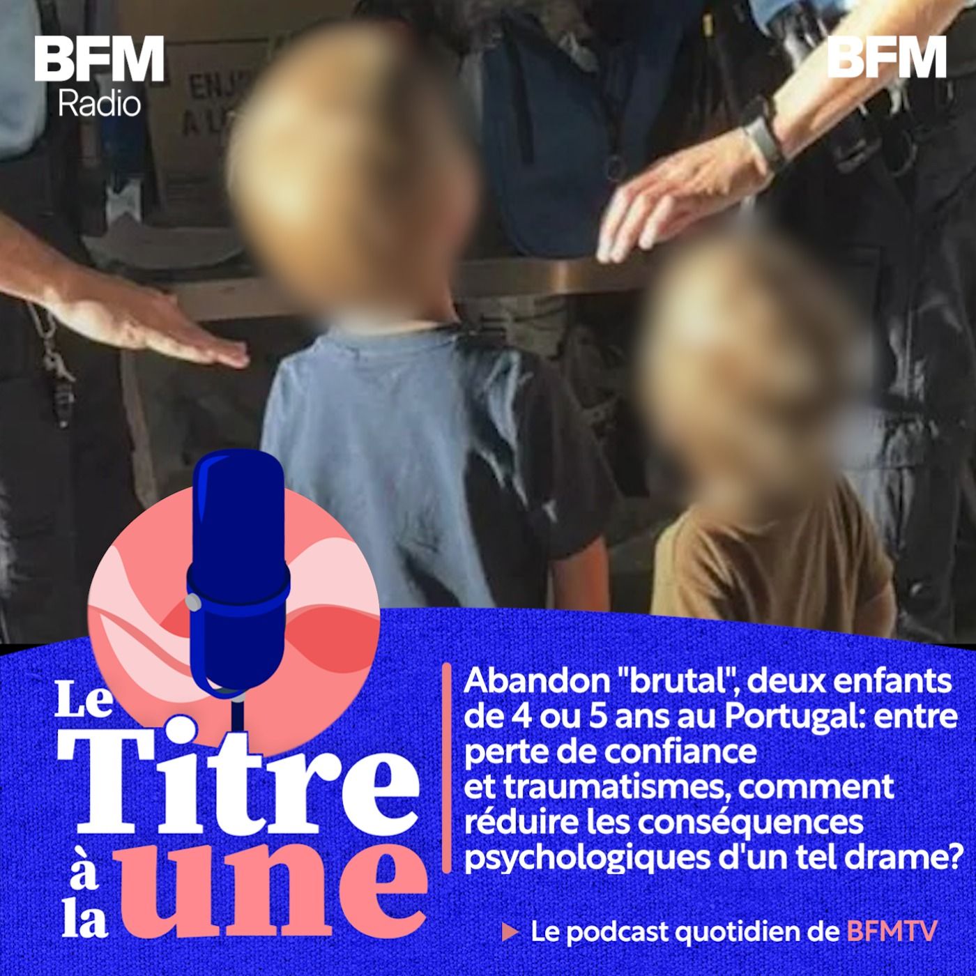 Abandon "brutal" des deux enfants de 4 et 5 ans au Portugal: entre perte de confiance et traumatismes, comment réduire les conséquences psychologiques d'un tel drame?