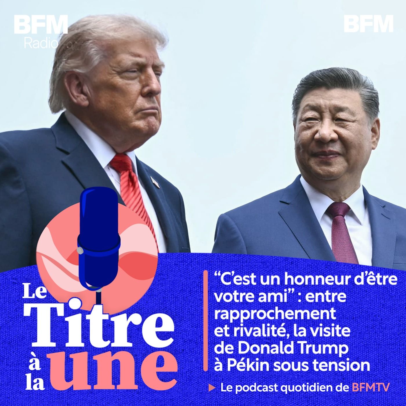 “C’est un honneur d’être votre ami” : entre rapprochement et rivalité, la visite de Donald Trump à Pékin sous tension