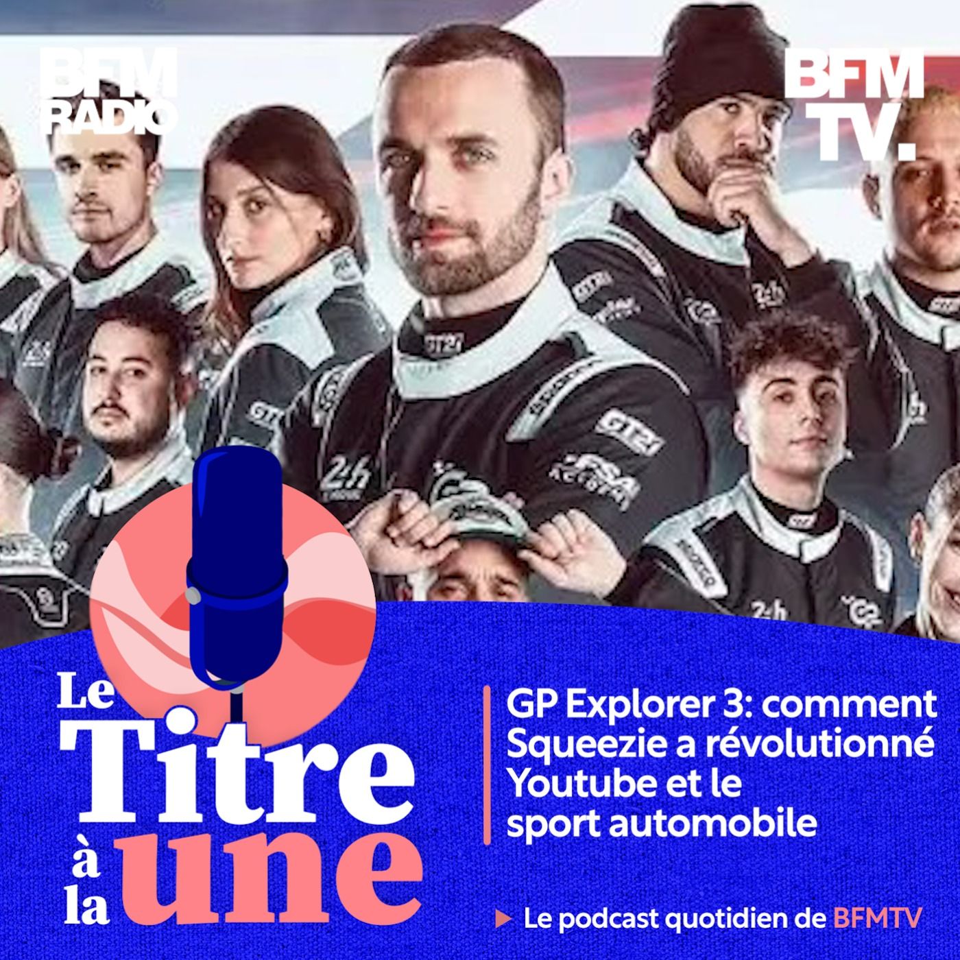 GP Explorer 3: comment Squeezie a révolutionné YouTube et le sport automobile