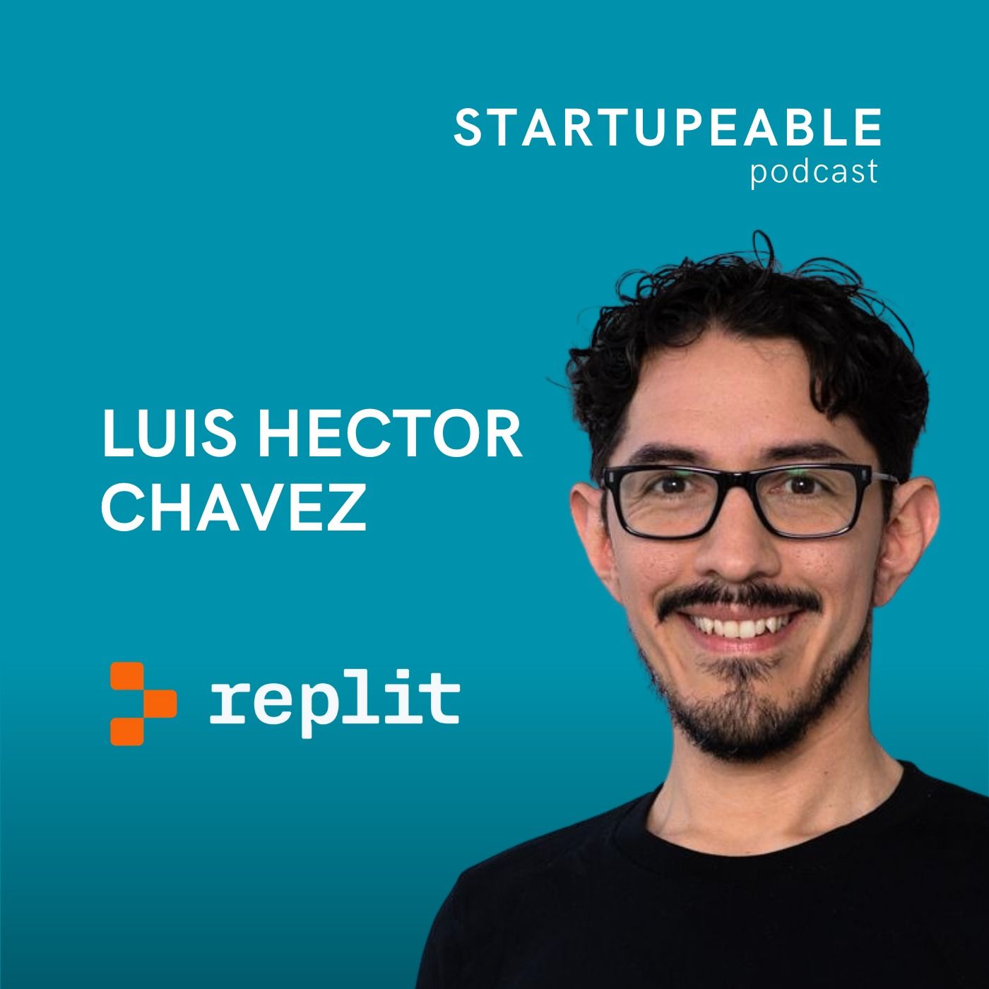 De un Pueblito Mexicano a CTO de Replit | Luis Héctor Chávez, Replit