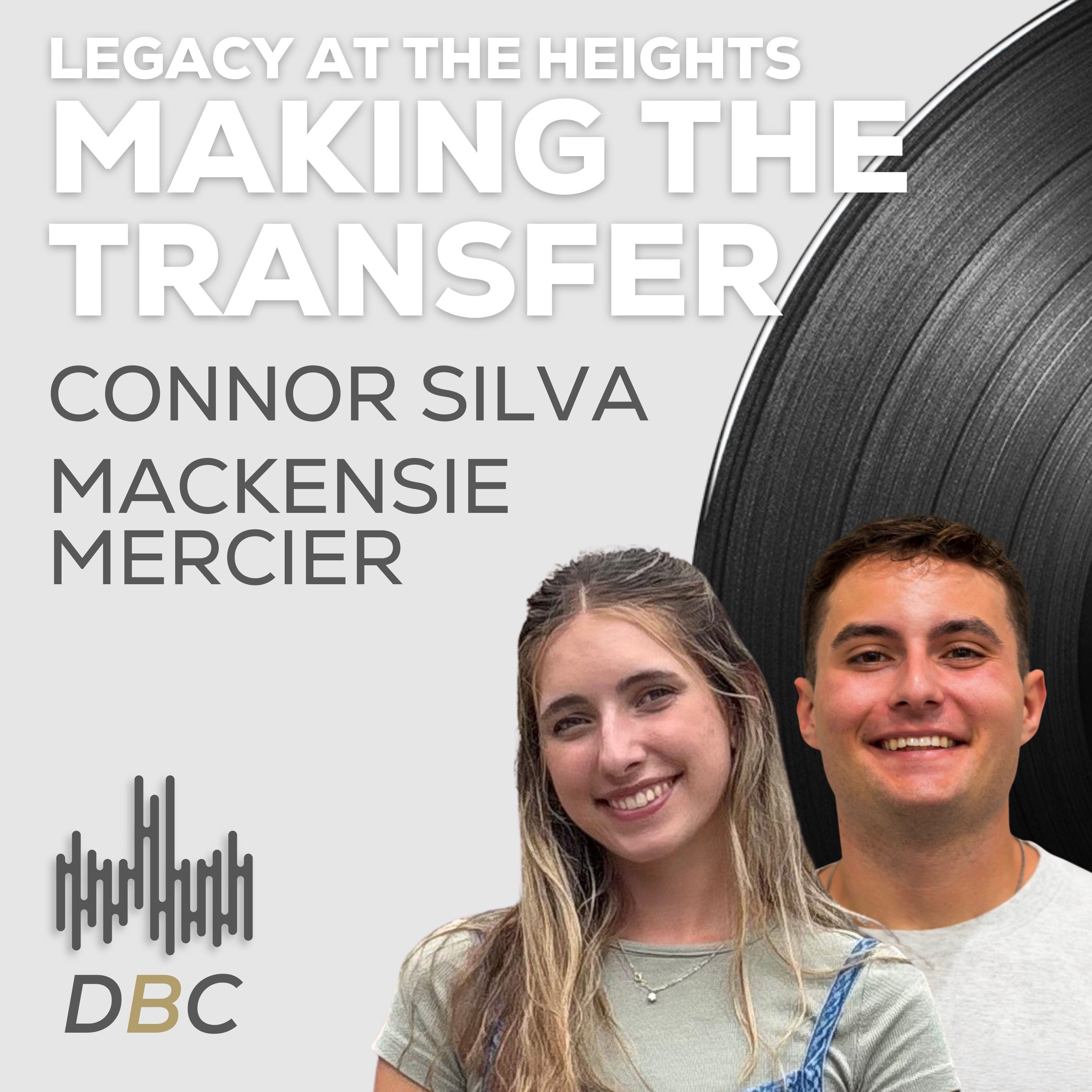 Legacy at the Heights: Transferring with Connor Silva '26 & Mackenzie Mercier '26 Legacy at the Heights: Transferring with Connor Silva '26 & Mackenzie Mercier '26