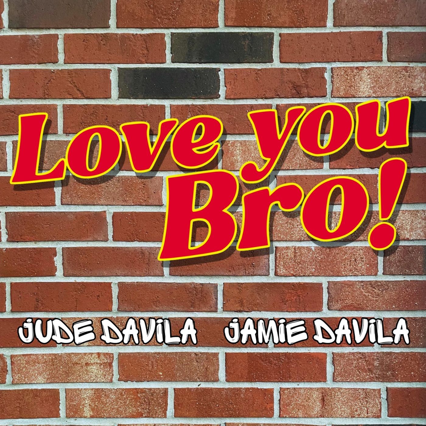 Love You Bro Podcast