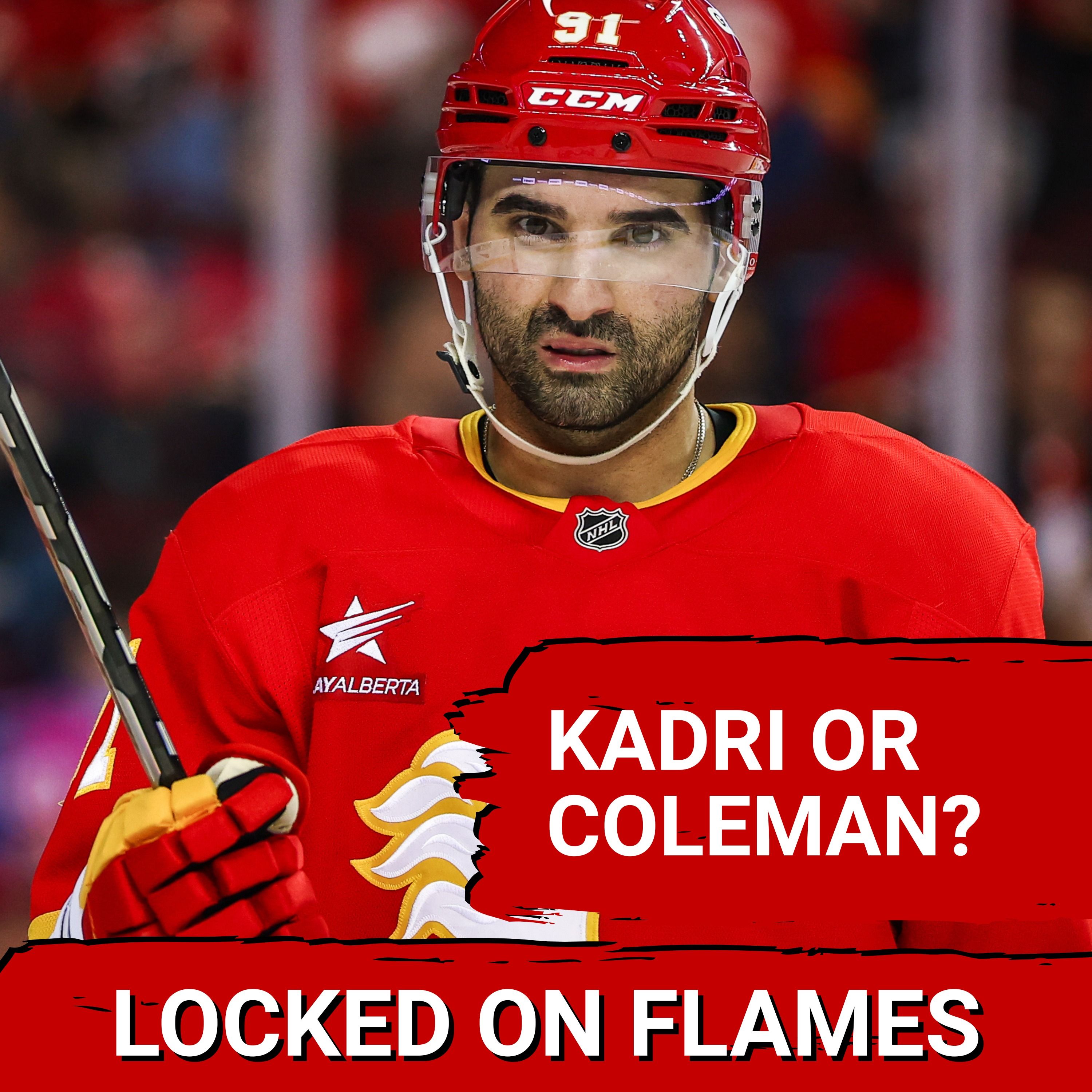 PICK ONE: Should Calgary Flames trade Nazem Kadri and keep Blake Coleman?