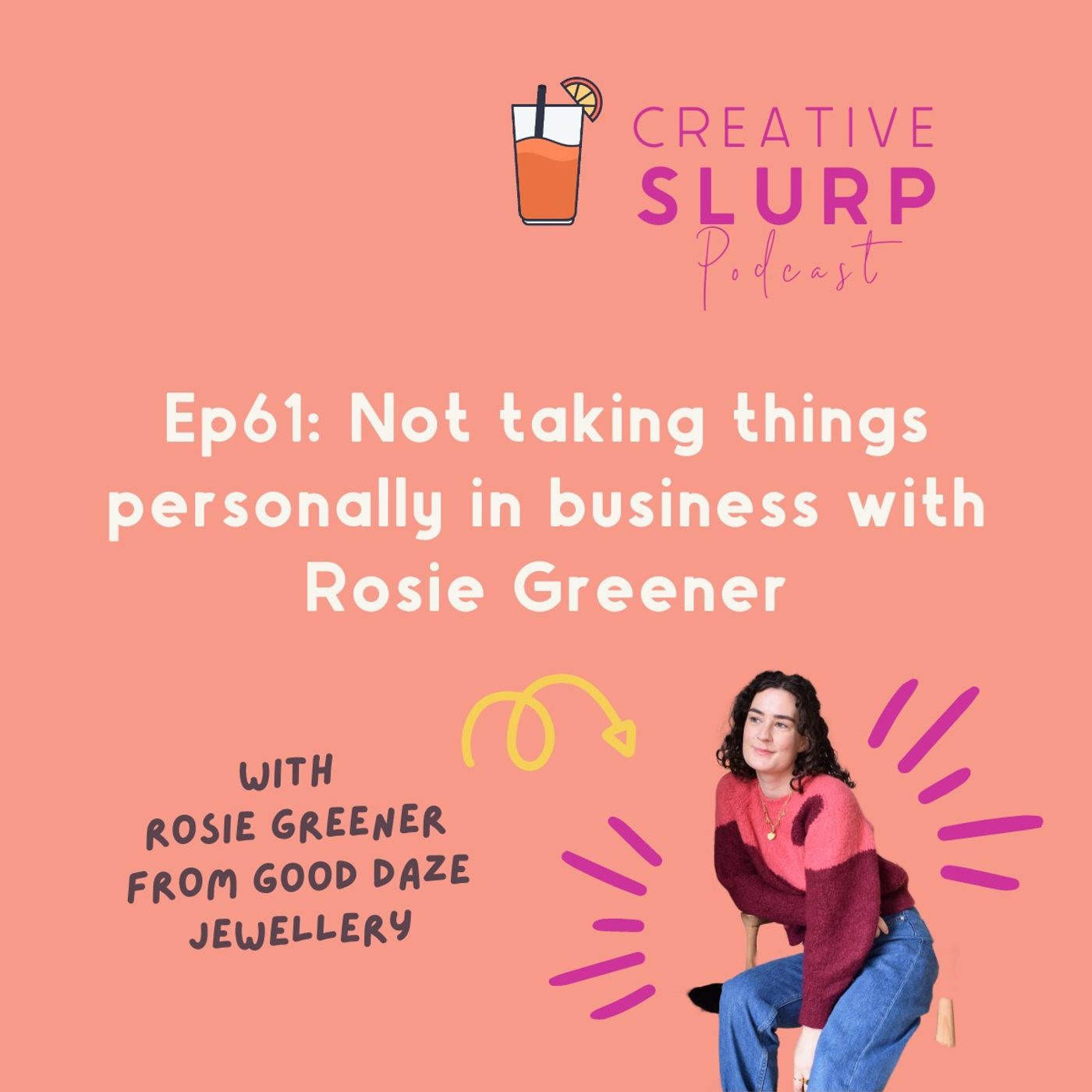 The importance of not taking things personally in business with Rosie Greener from Good Daze Jewellery