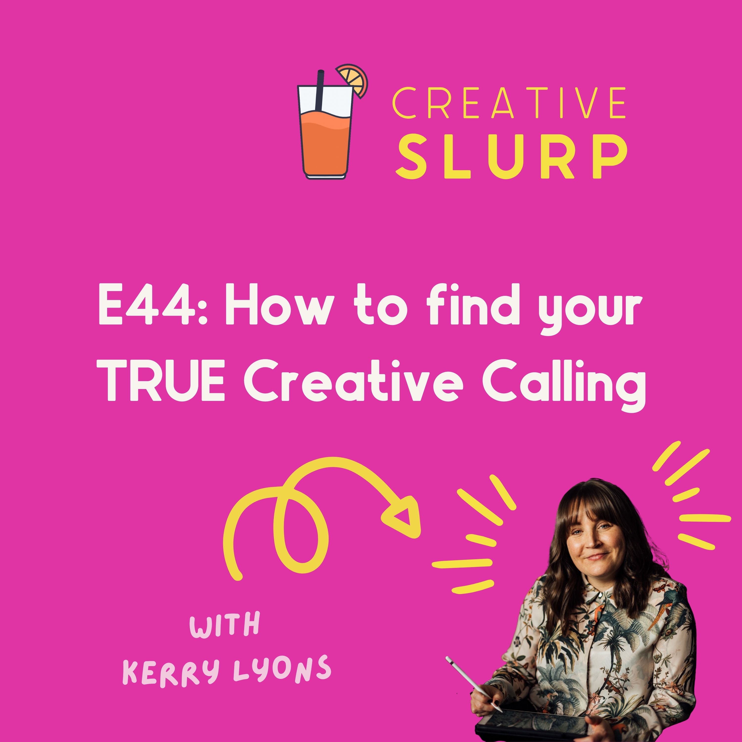 How to find your TRUE Creative Calling with Kerry Lyons