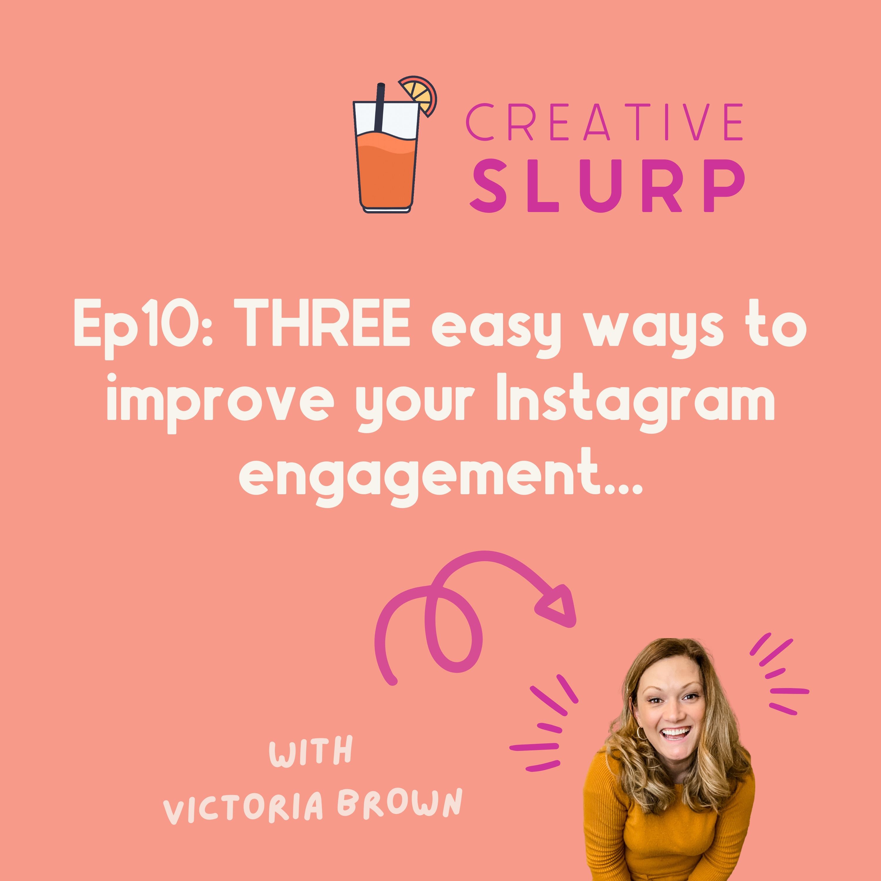 Episode 10: THREE easy ways to improve your Instagram engagement