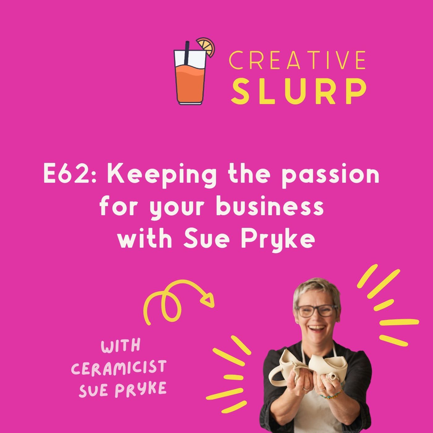 Keeping the passion for your business with Ceramicist Sue Pryke