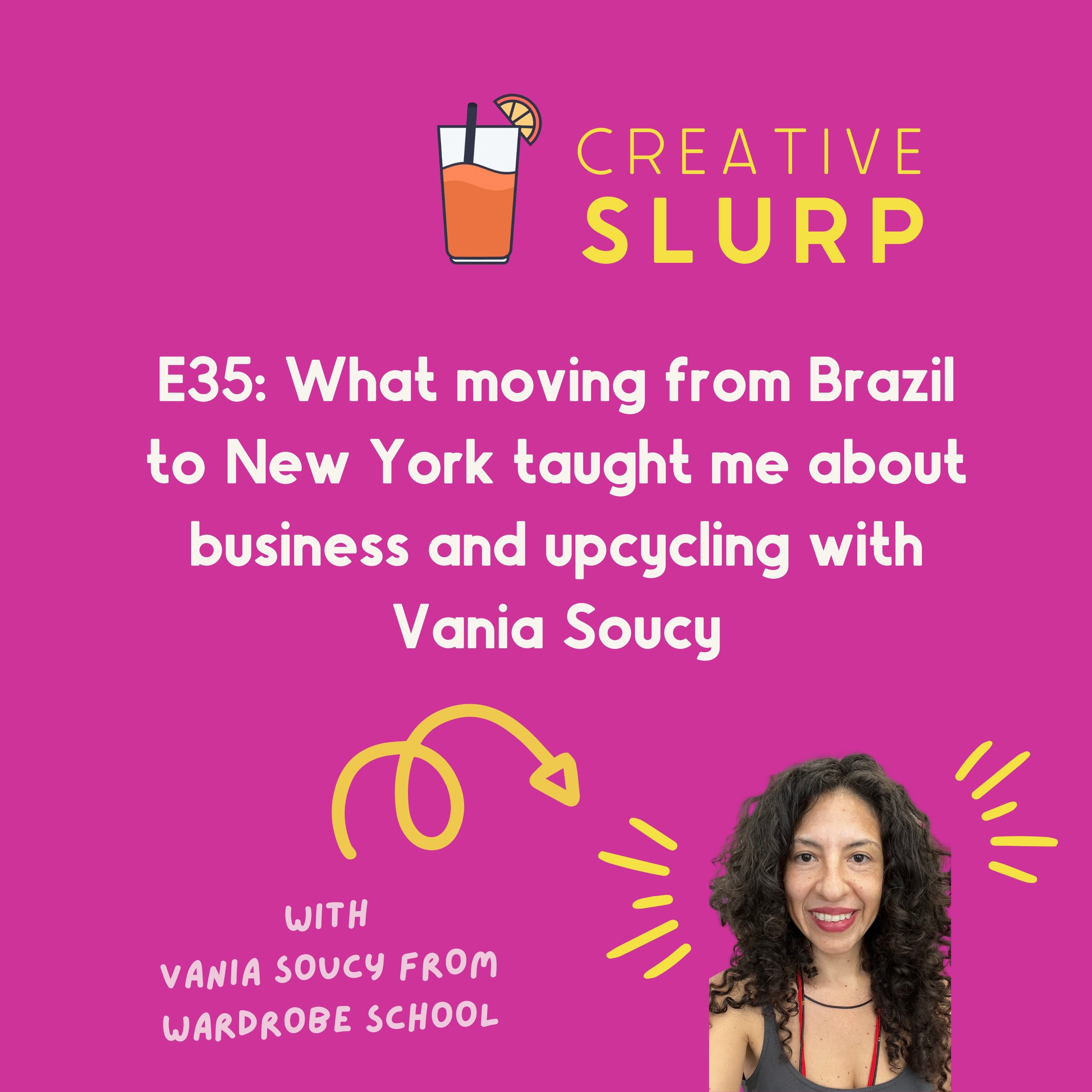 What moving from Brazil to New York taught me about business and upcycling with Wardrobe School's Vania Soucy