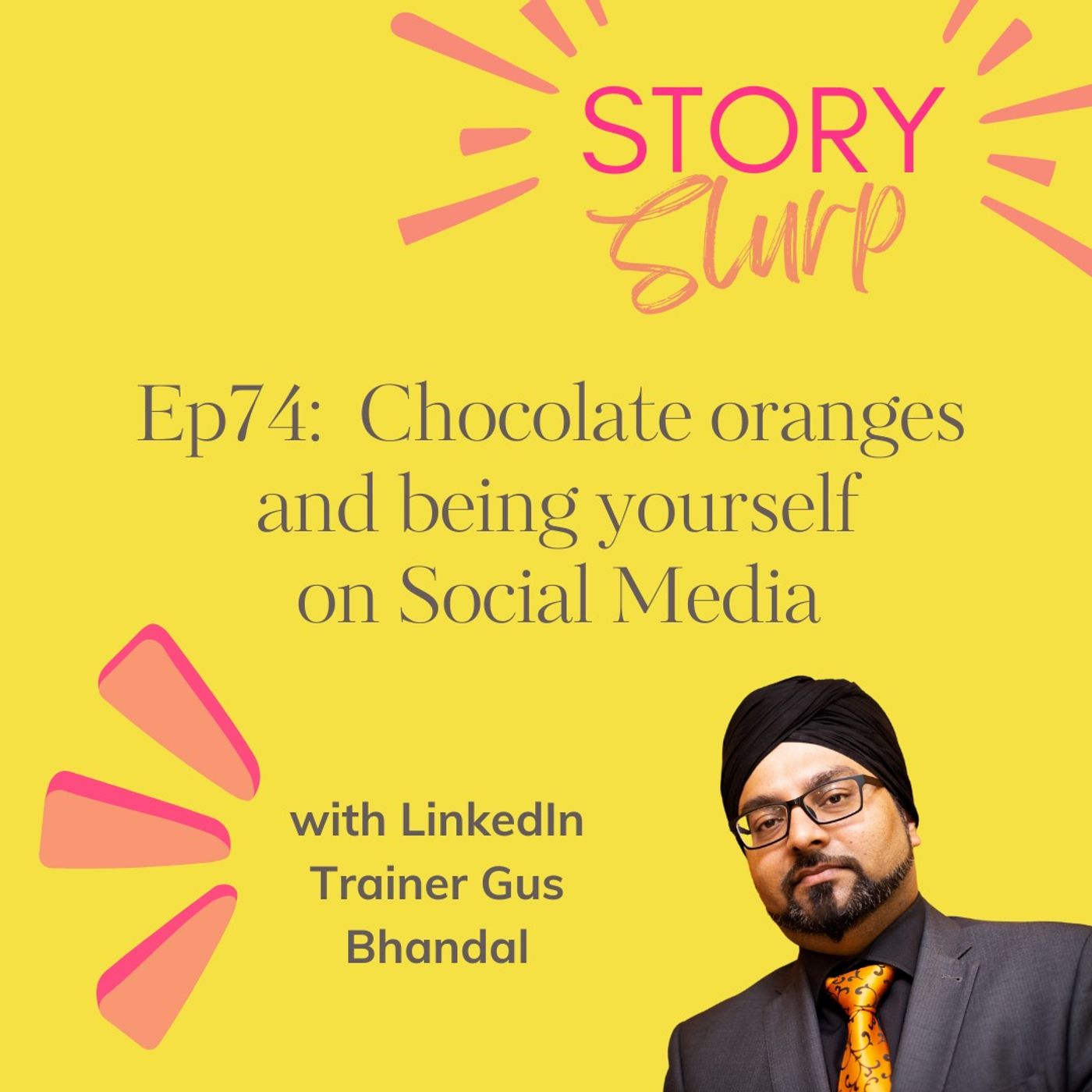 Chocolate oranges and being yourself on Social Media with LinkedIn Trainer Gus Bhandal