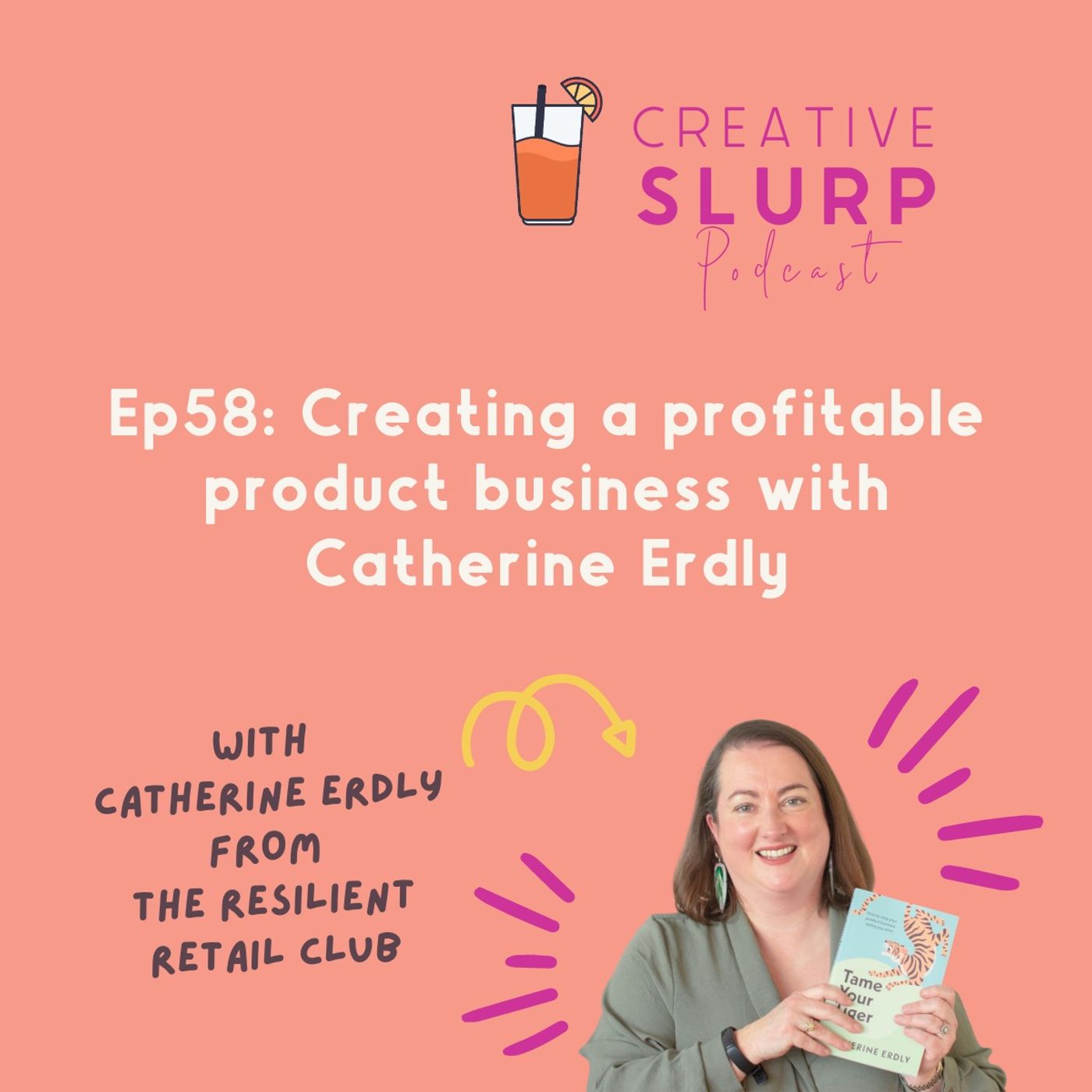 Creating a profitable product business with Catherine Erdly