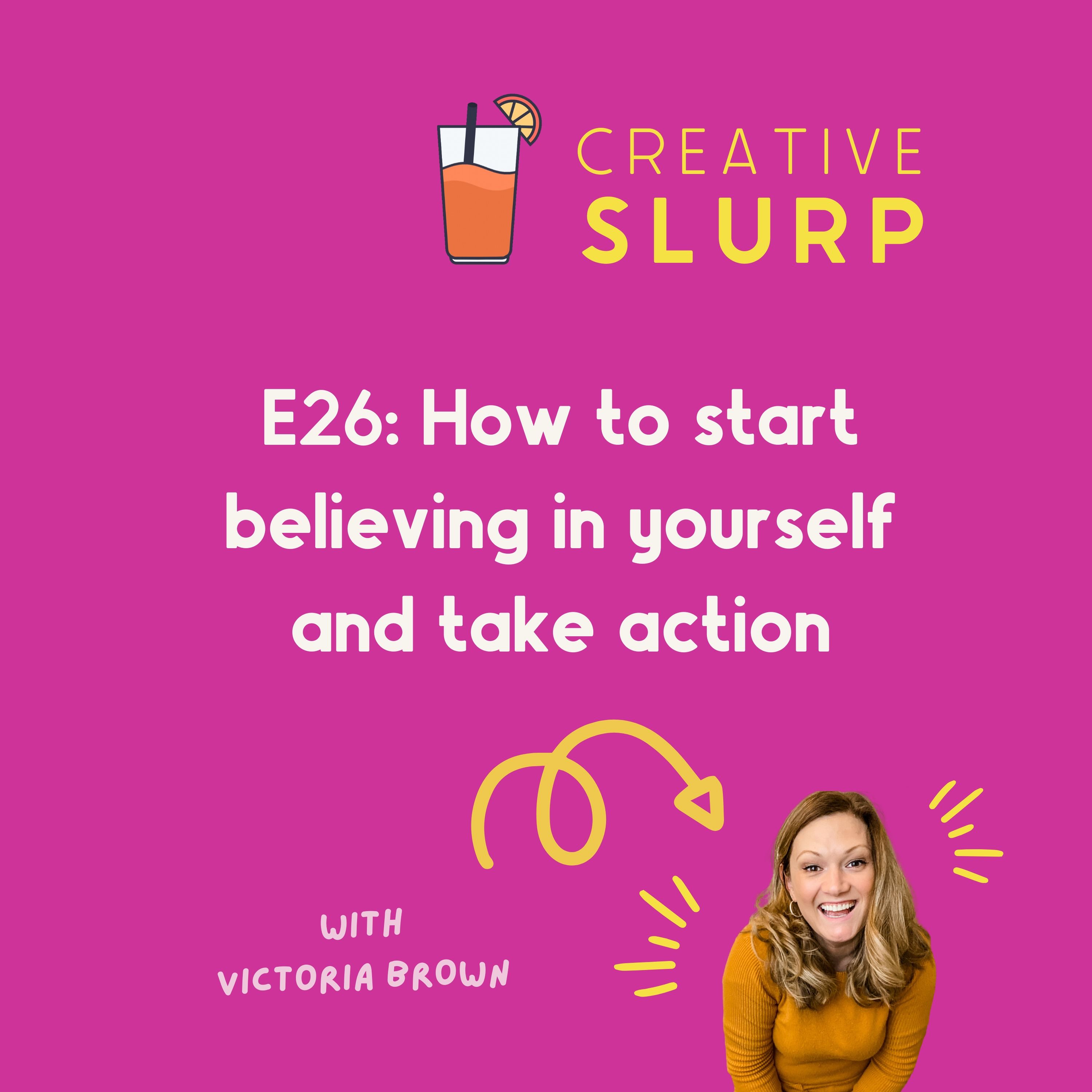 How to start believing in yourself and take action