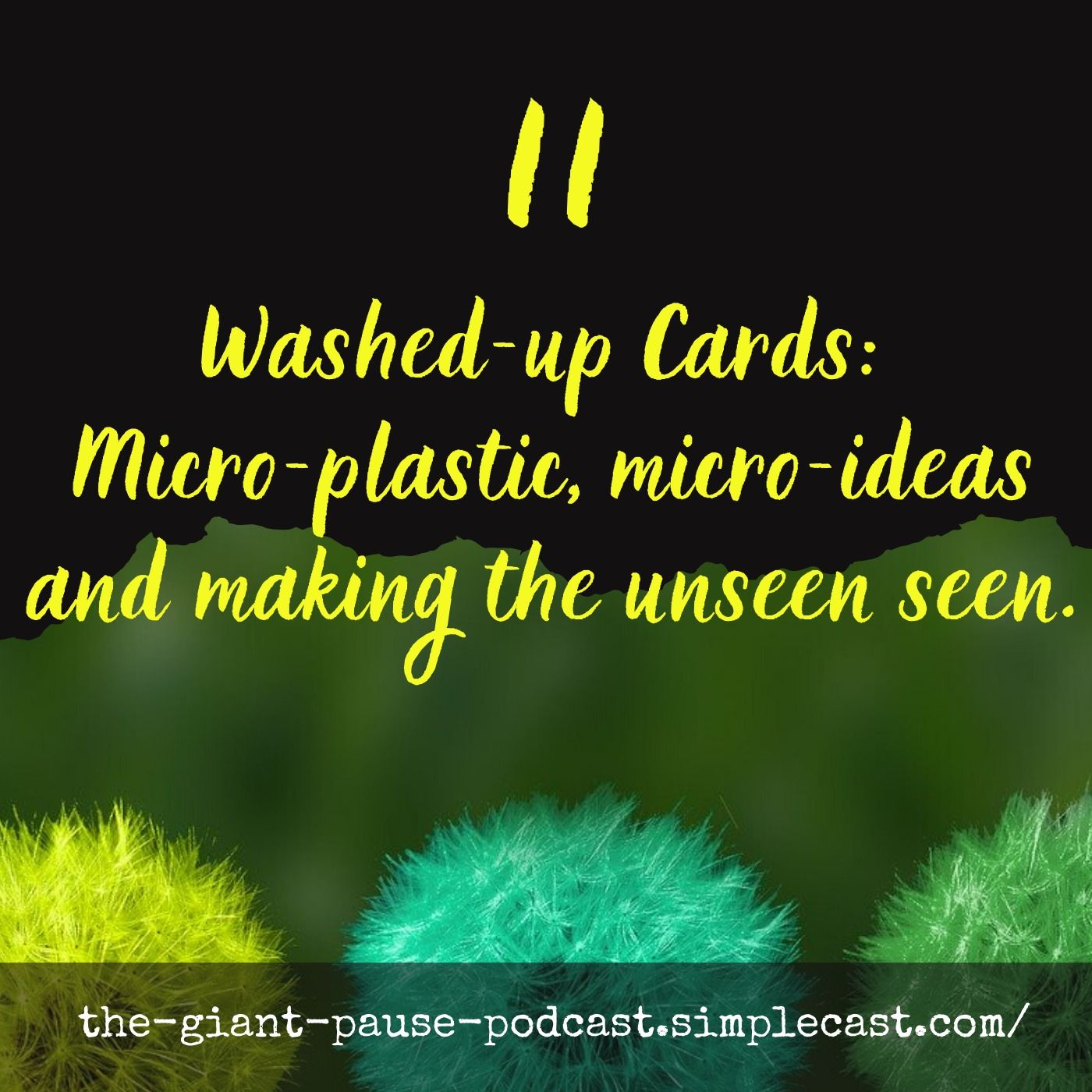 Washed-up Cards:  Micro-plastic, micro-ideas and making the unseen seen.