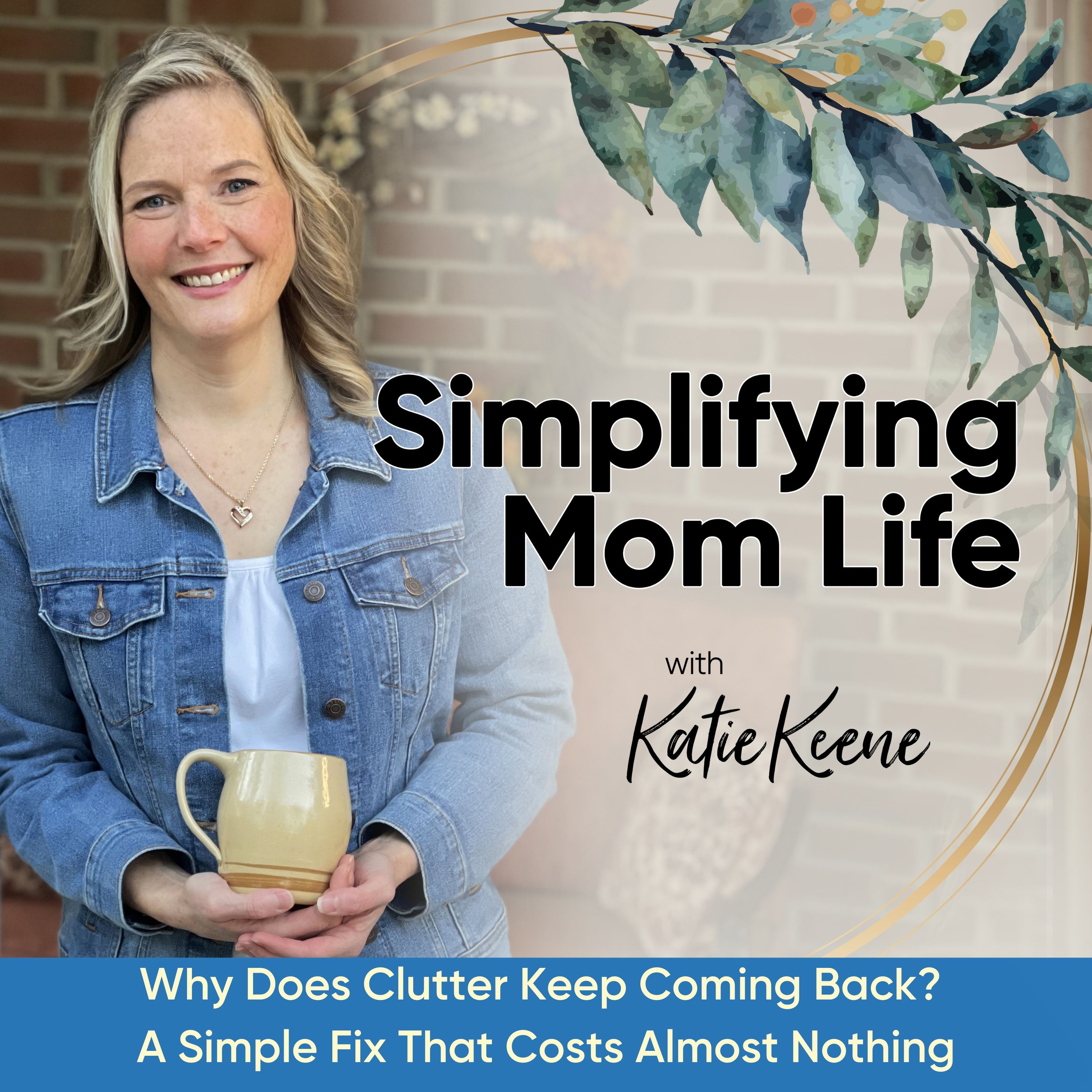 Why Does Clutter Keep Coming Back? A Simple Fix That Costs Almost Nothing // #335 — Simplifying Mom Life | Christian Homeschool Mom, Overwhelmed Motherhood, Calm Routines & Faith-Based Parenting cover
