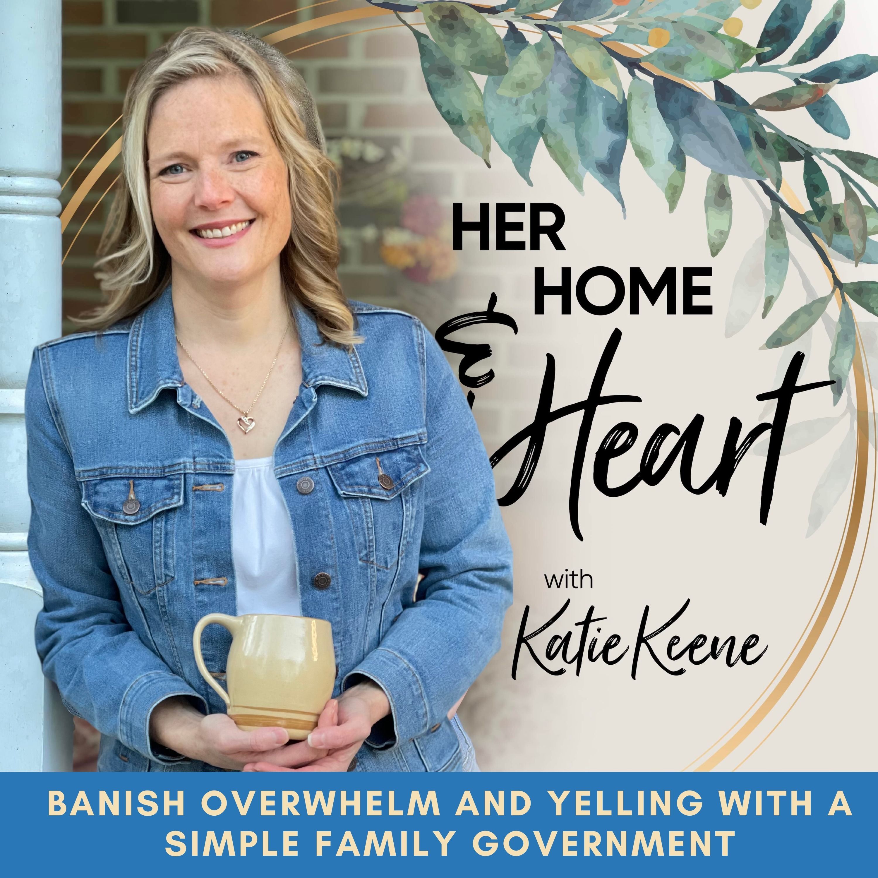 137 // Banish Overwhelm and Yelling With A Simple Family Government with Katie Keene