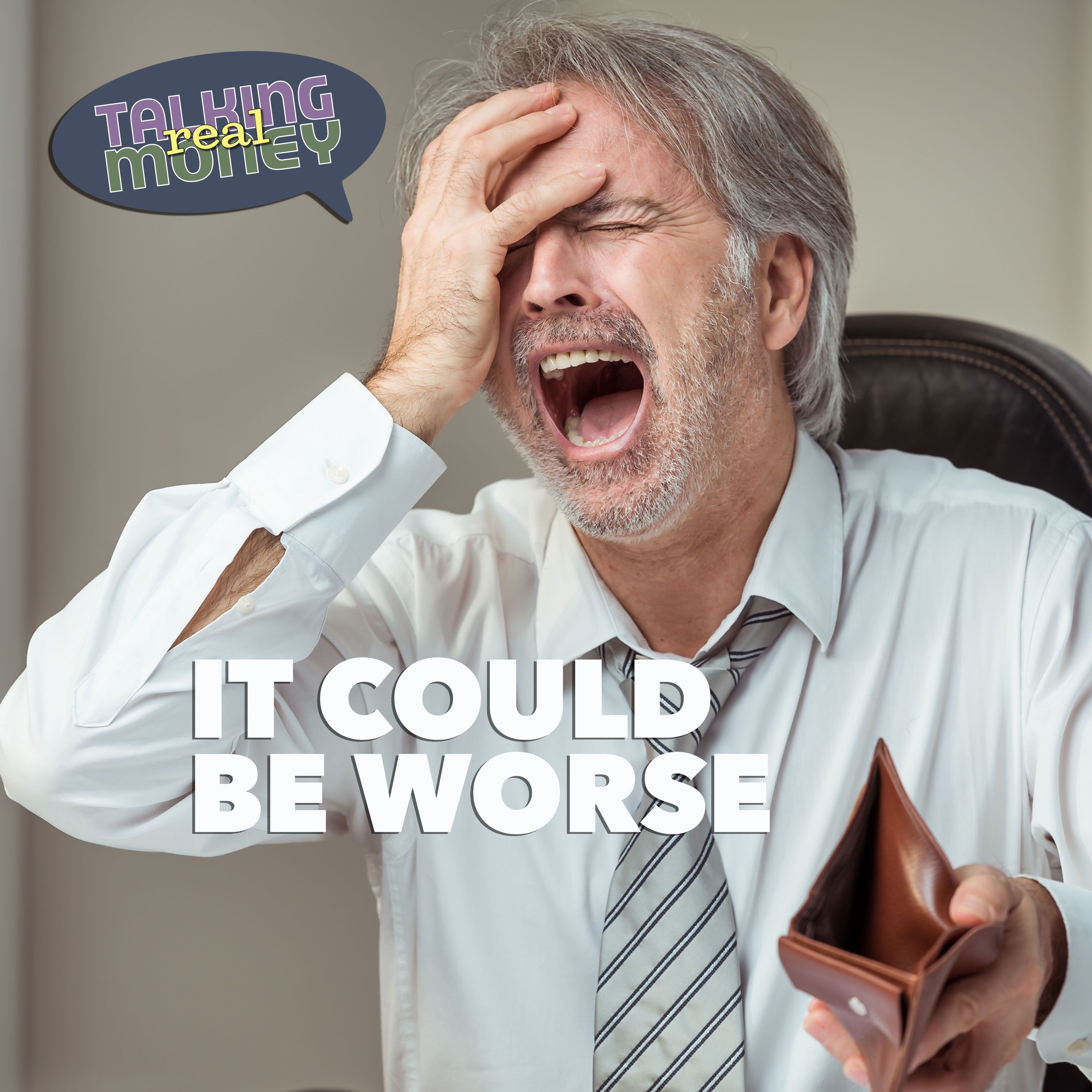 It's Been Bad, But...