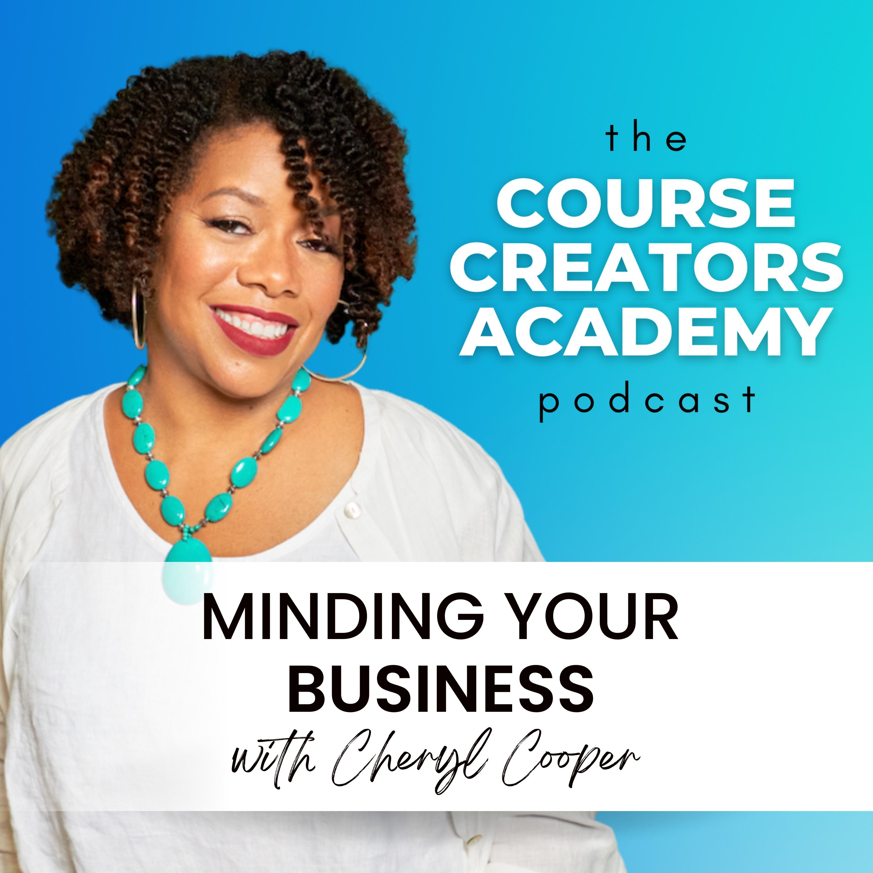 Minding Your Business: Mindfulness, Business Strategy, and Self Care with Cheryl Cooper