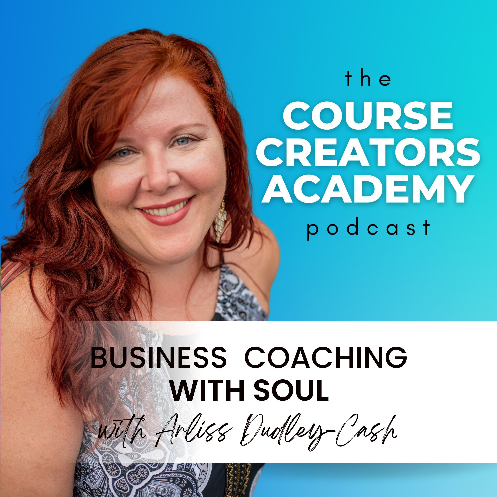 Business Coaching for the Soul with Arliss Dudley-Cash