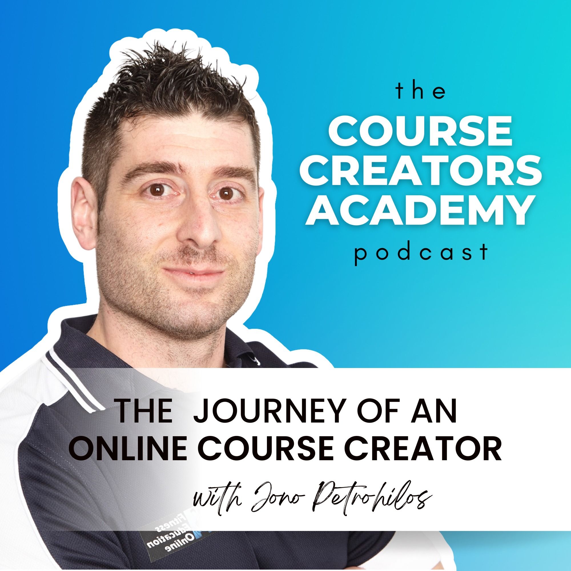 The Journey of an Online Course Creator with Jono Petroholis