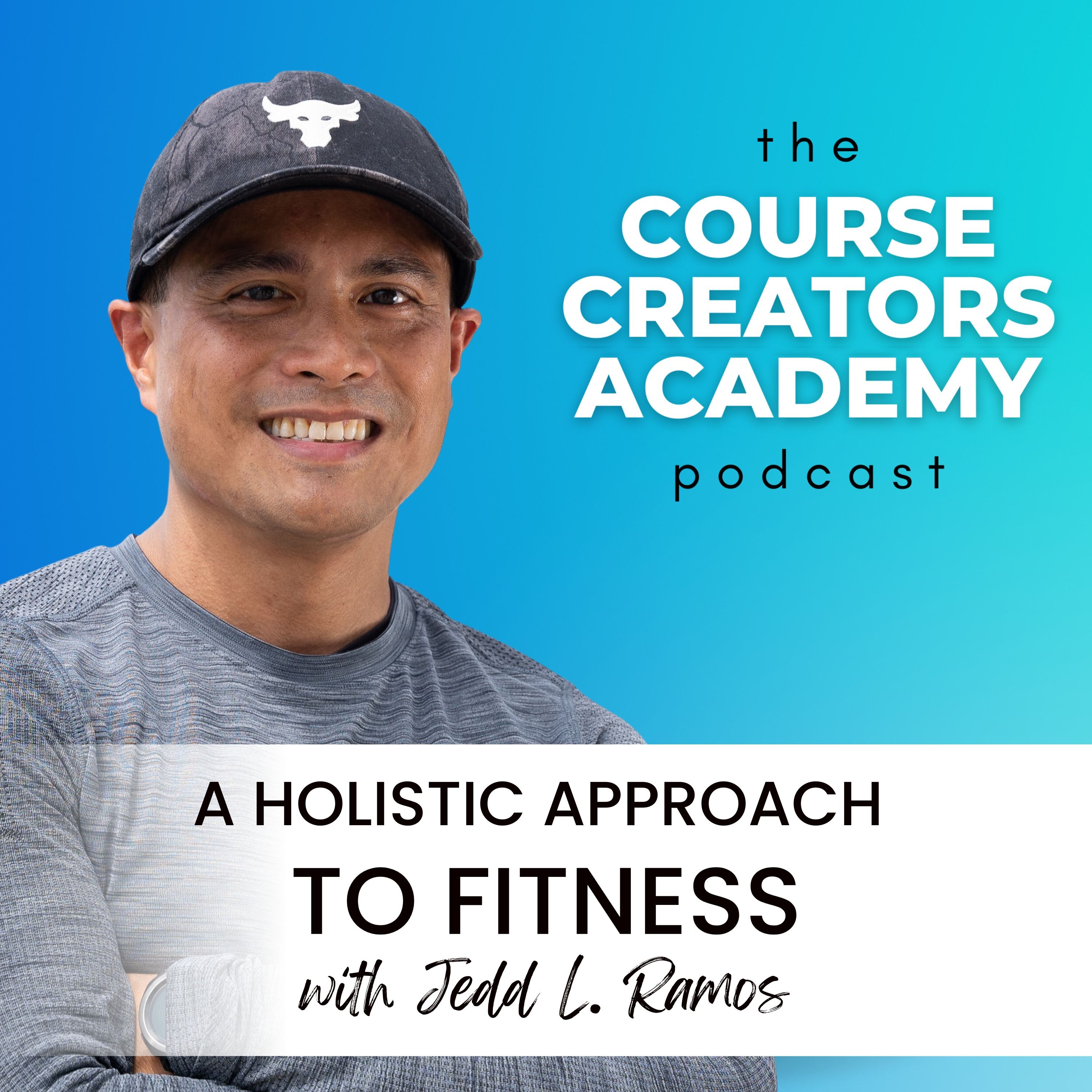 A Holistic Approach to Fitness with Jedd Ramos