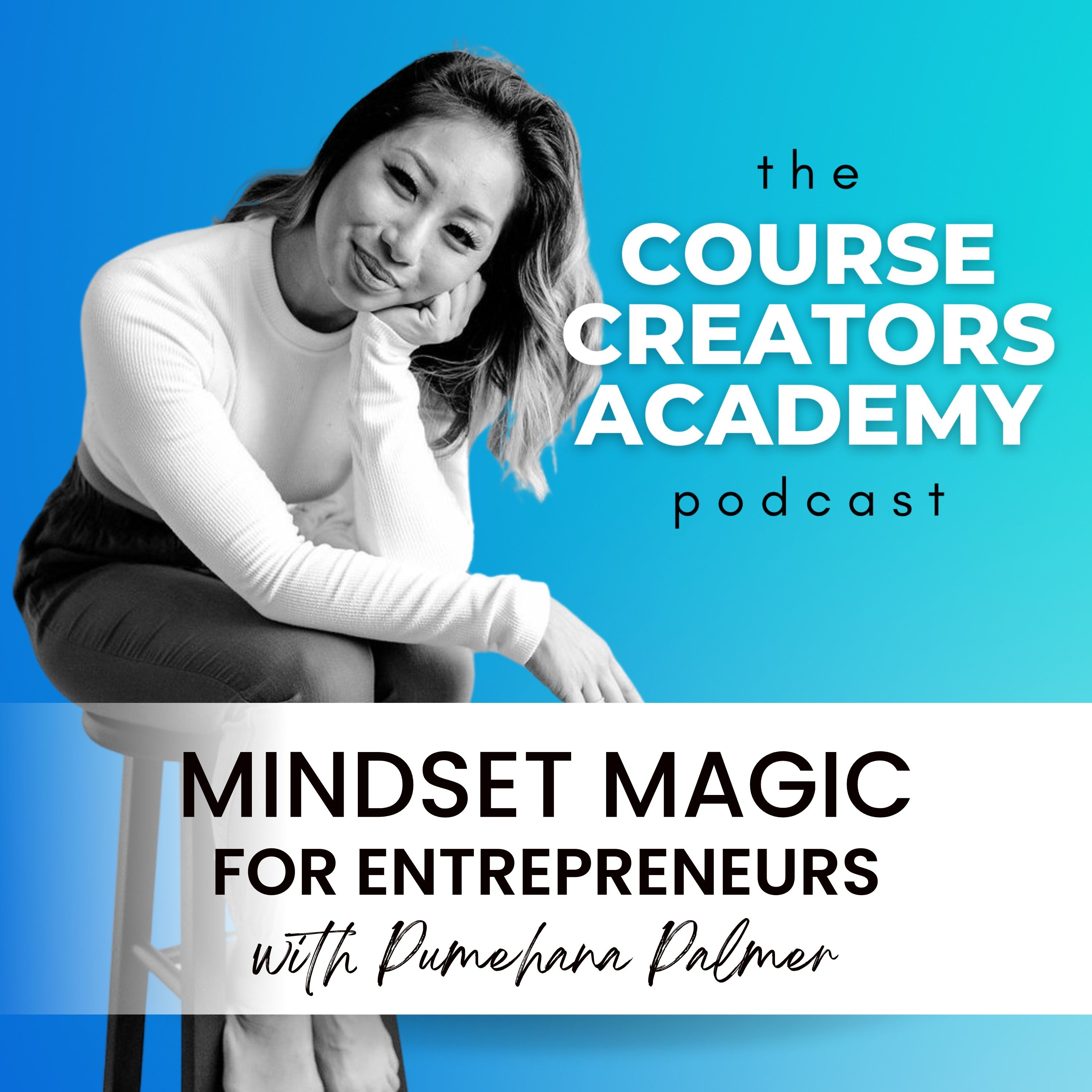 Mindset Magic for Entrepreneurs with Pumehana Palmer
