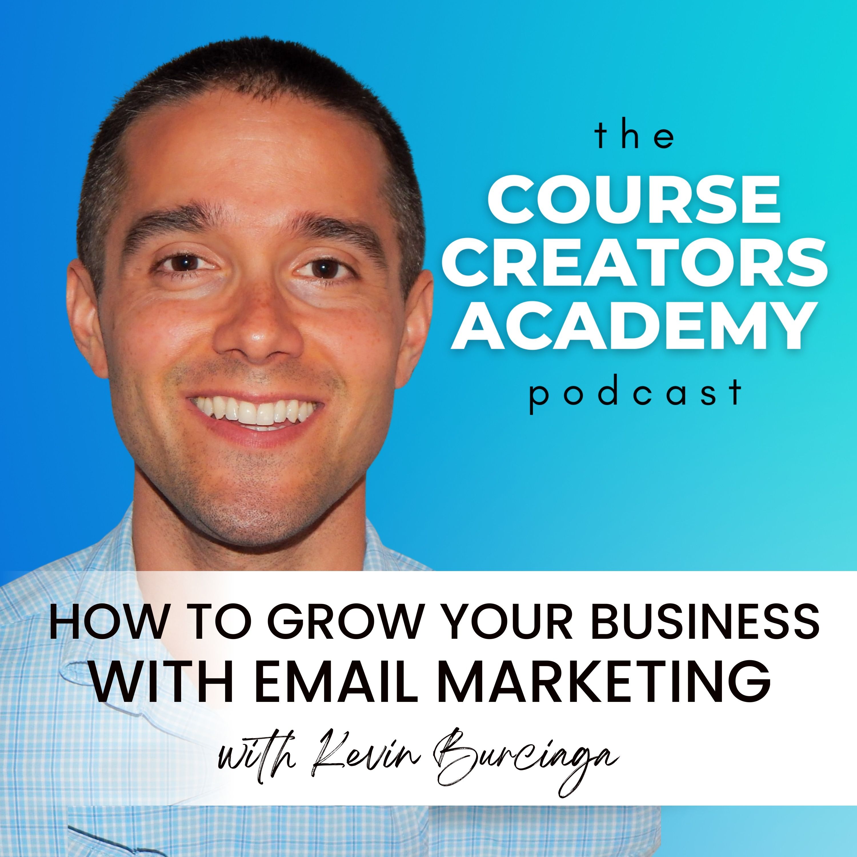 How to Grow Your Business with Email Marketing with Kevin Burciaga