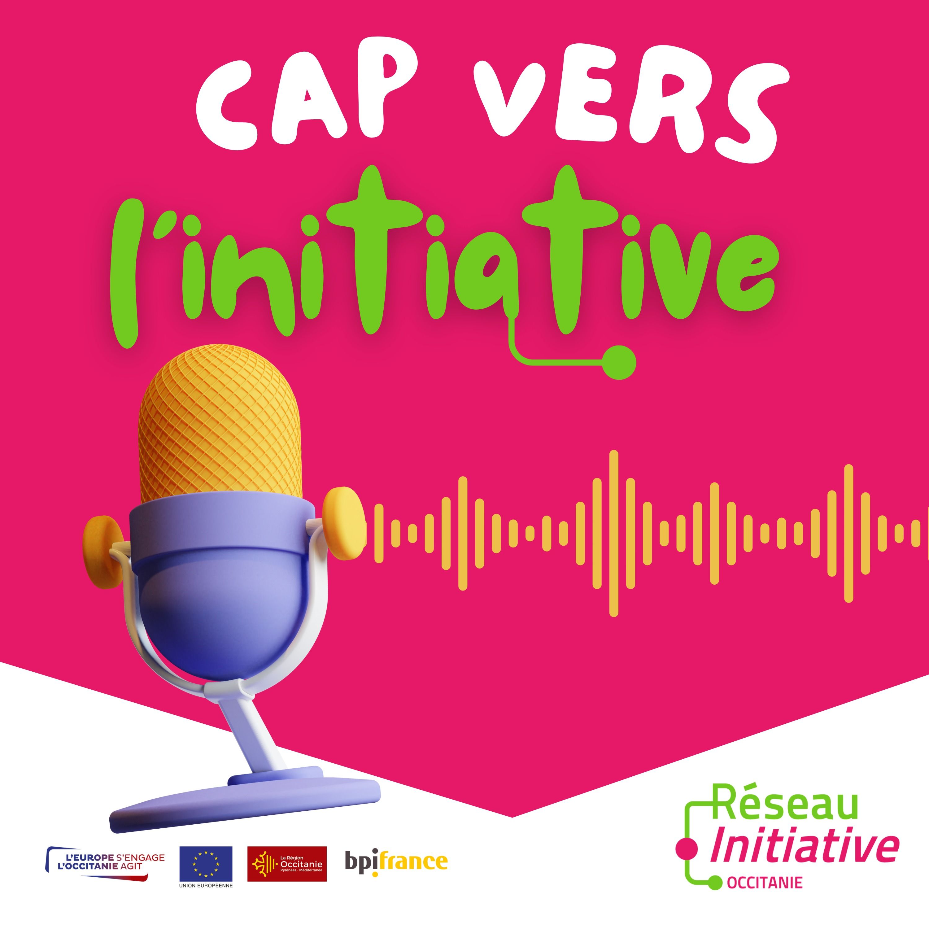 Cap vers l'Initiative - la chaîne du Réseau Initiative Occitanie
