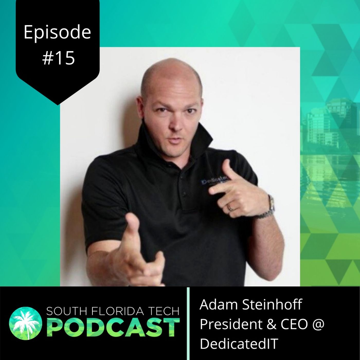 #15 | Adam Steinhoff | CEO @ DedicatedIT