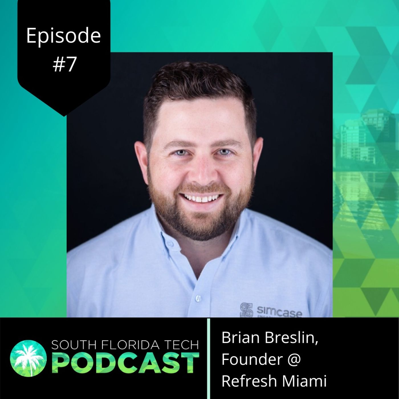 #7 | Brian Breslin | Founder @ Refresh Miami