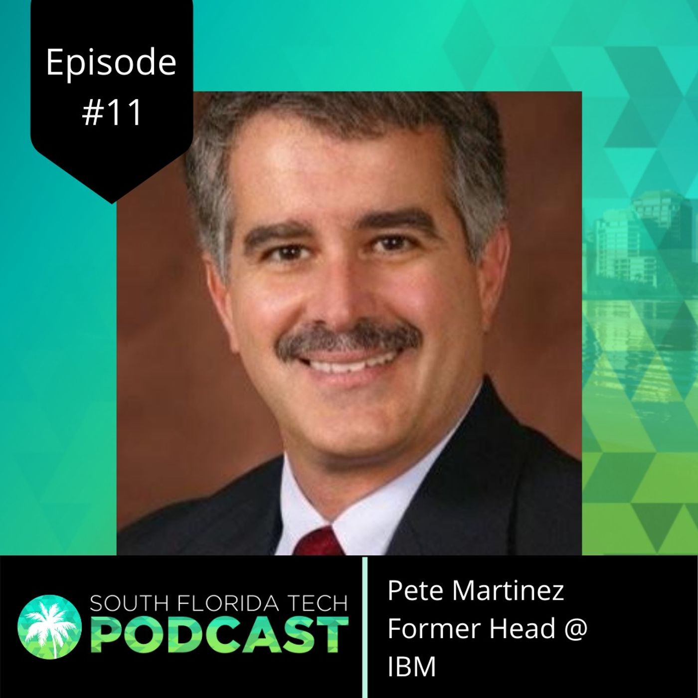 #11 | Pete Martinez | Former Head of IBM