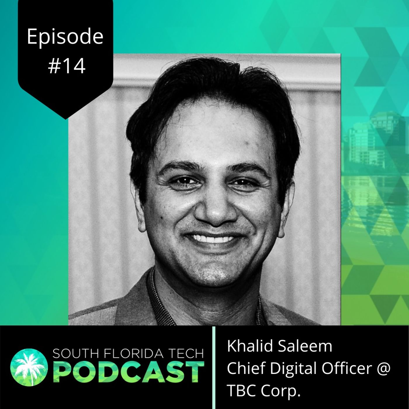 #14 | Khalid Saleem | SVP & Chief Digital Officer @ TBC Corp