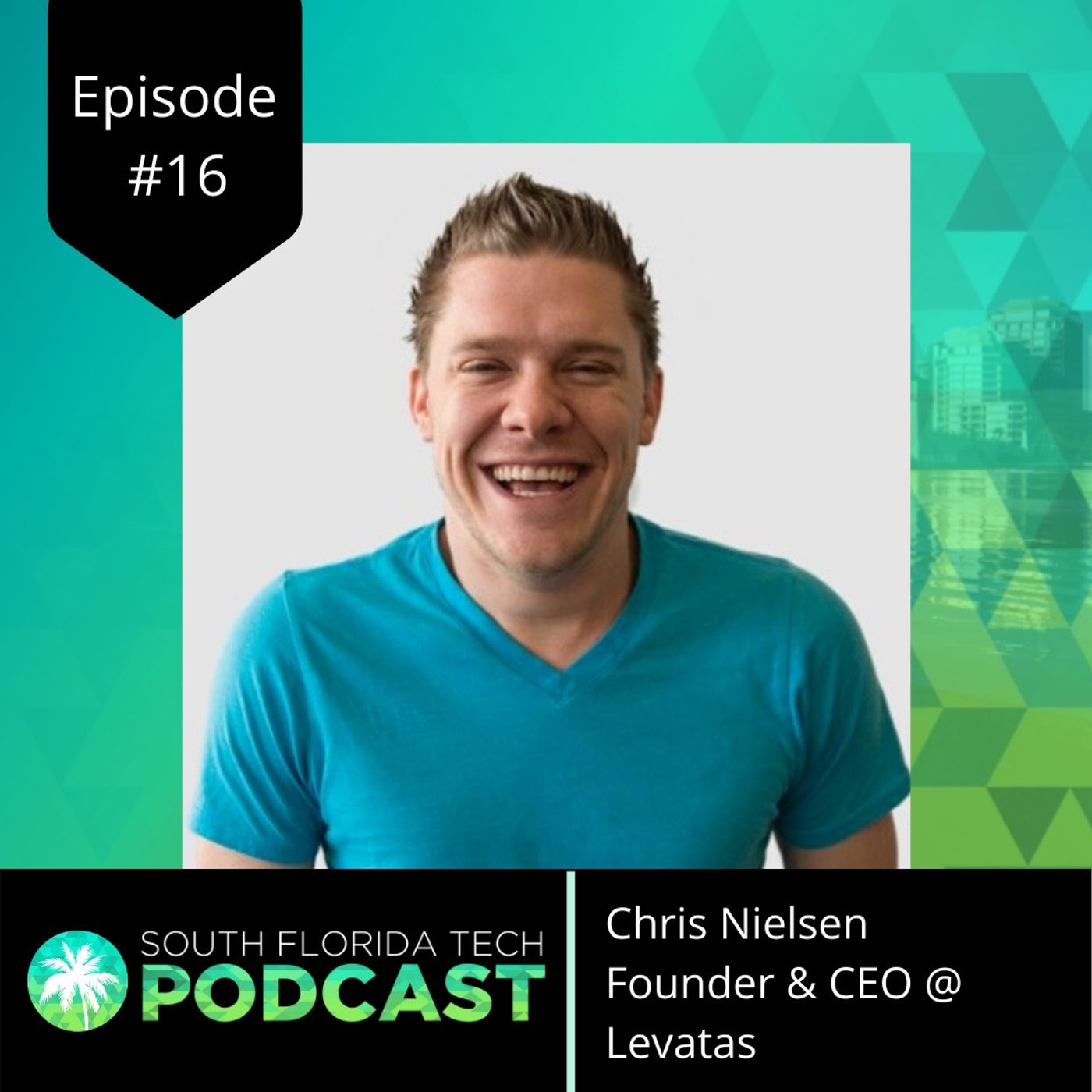 #16 | Chris Nielsen | Founder & CEO @ Levatas